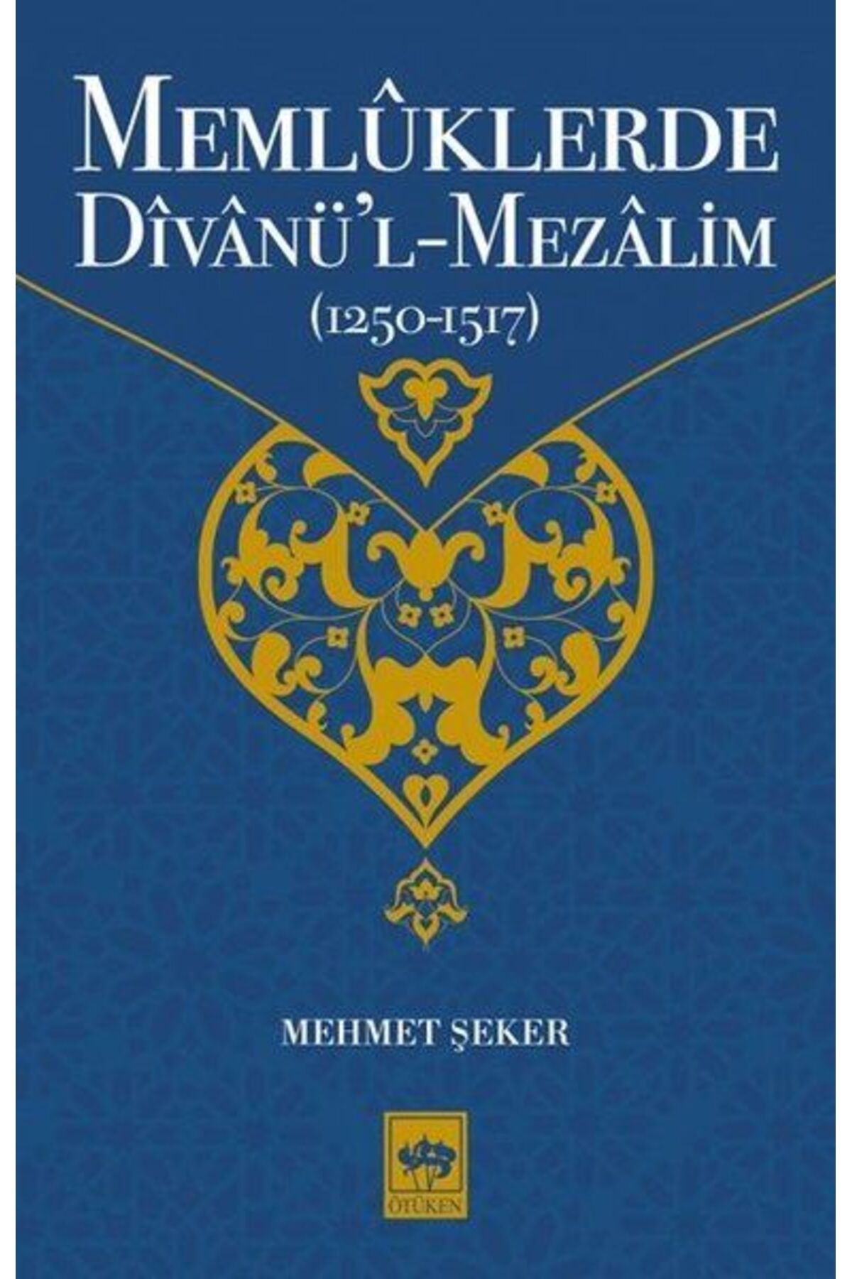 Destek Yayınları Memlüklerde Divanü’l Mezalim 1250 - 1517