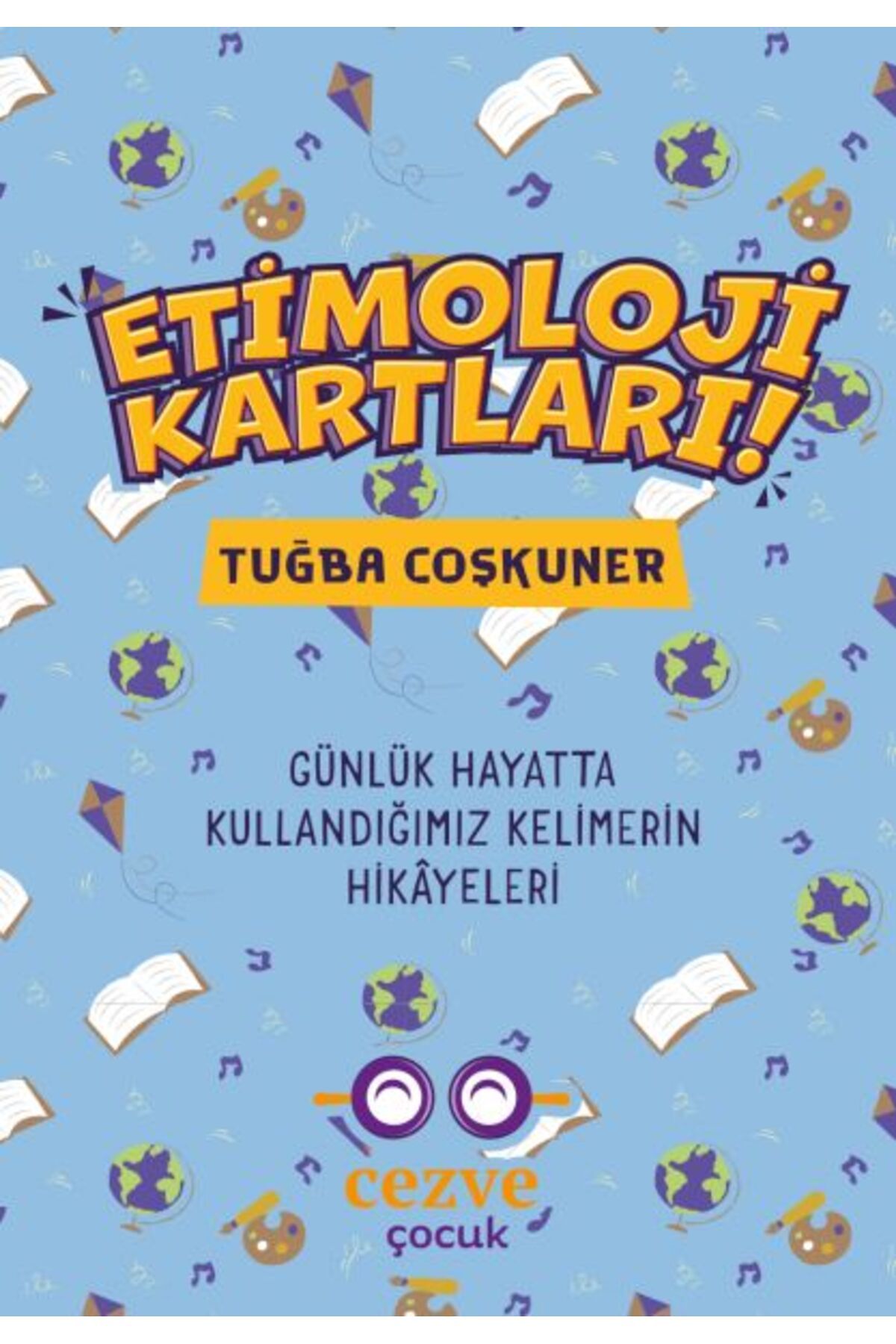 Cezve Çocuk Etimoloji Kartları Günlük Hayatta Kullandığımız Kelimelerin Hikyeleri