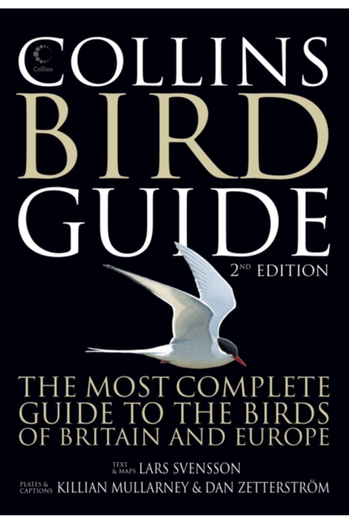 Harper Collins Bird Guide 2e : The Most Complete Guide to the Birds of Britain and Europe