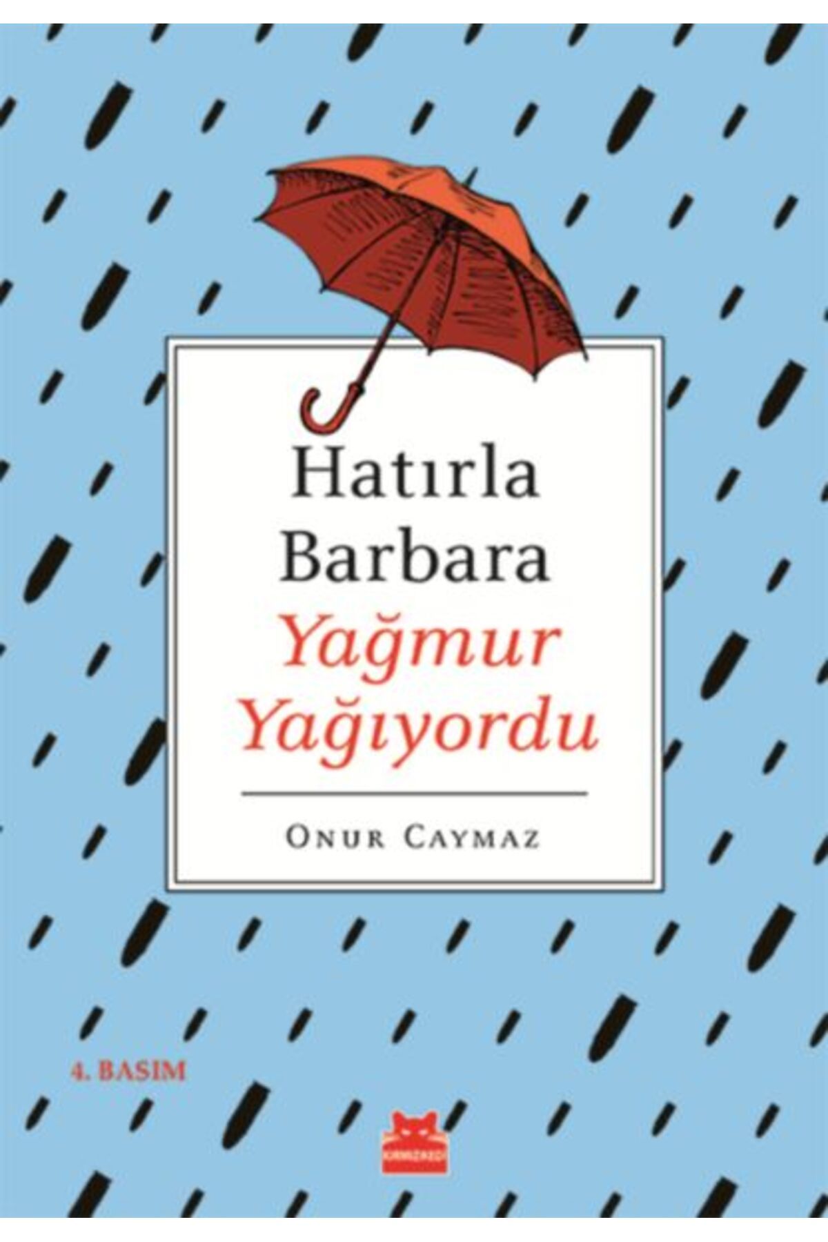 Kırmızı Kedi Çocuk Hatırla Barbara Yağmur Yağıyordu