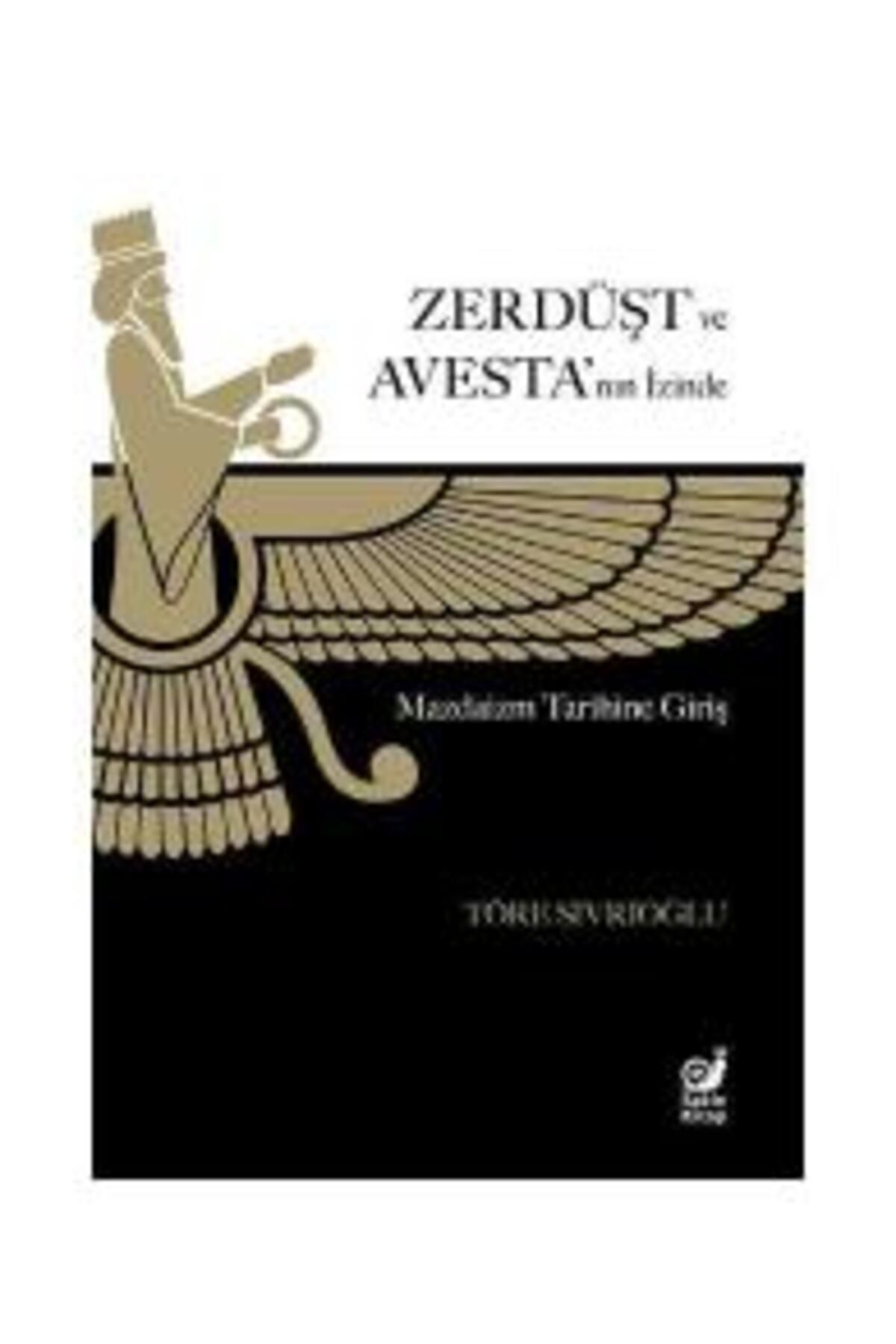 Türk Dil Kurumu Yayınları Zerdüşt ve Avesta’nın İzinde (Mazdaizm Tarihine Giriş)