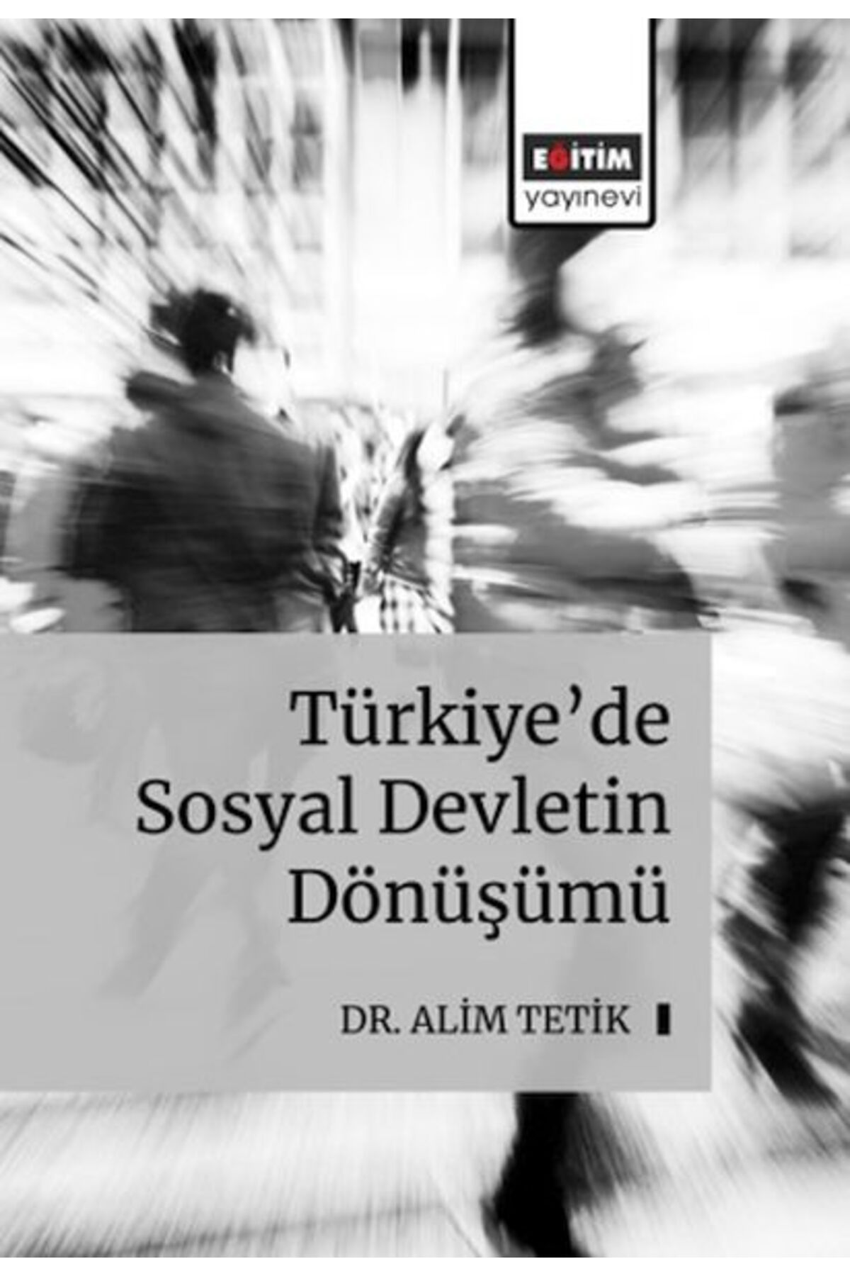 Destek Yayınları Türkiye’De Sosyal Devletin Dönüş