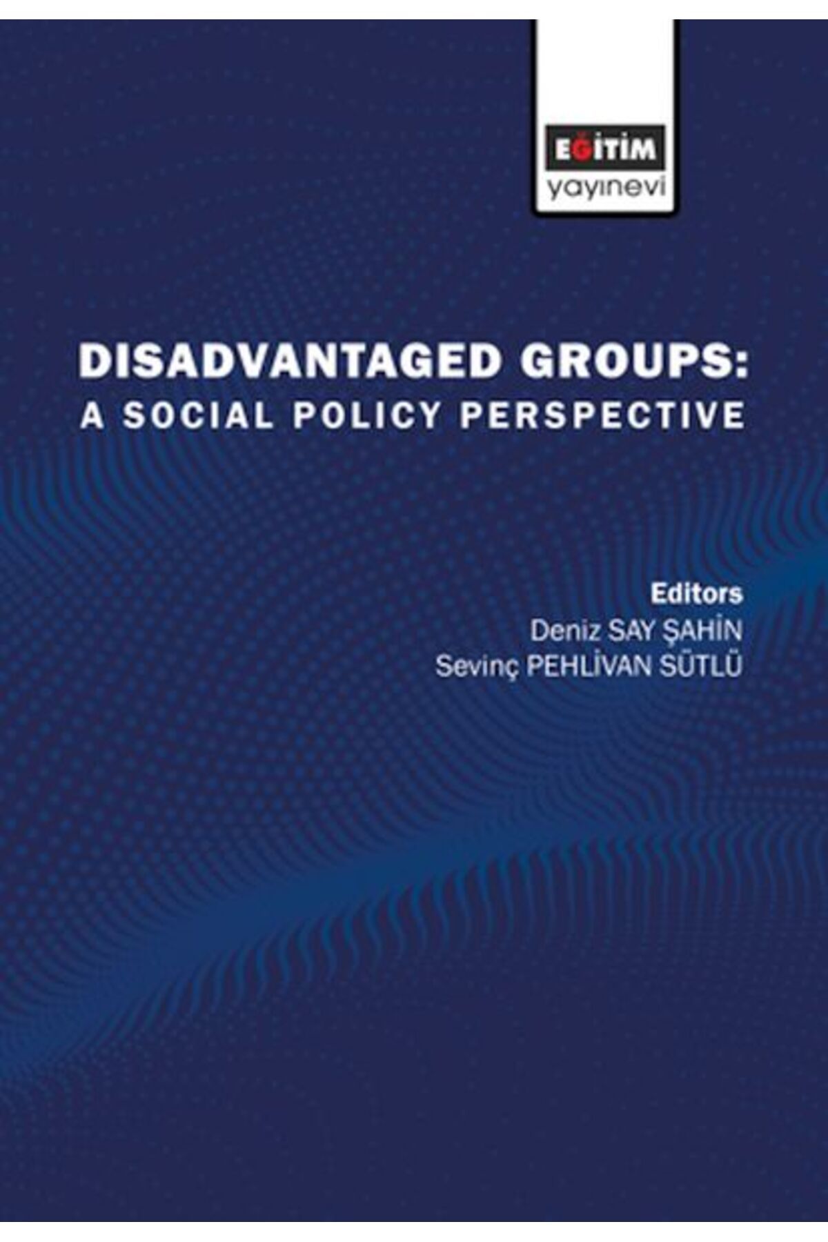 Destek Yayınları Disadvatanged Groups: A Social Policy Perspective