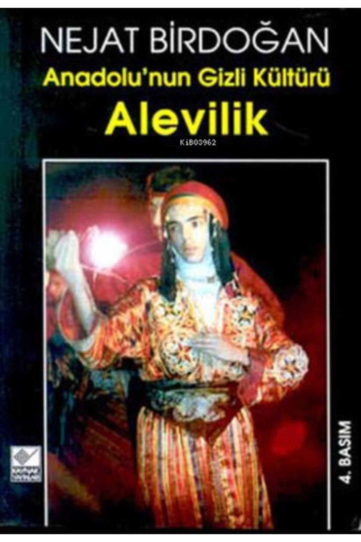 Kaynak Yayınları Anadolu’nun Gizli Kültürü Alevilik
