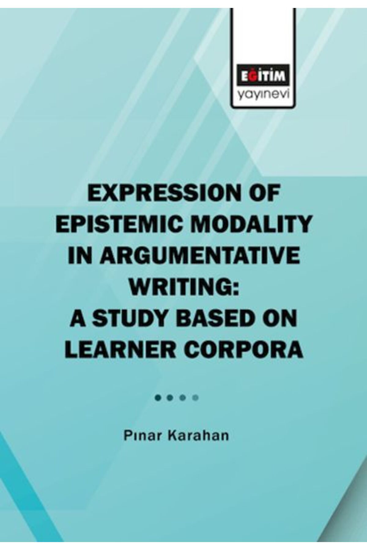 Destek Yayınları Expression Of Epistemic Modality İn Argumentative Writing