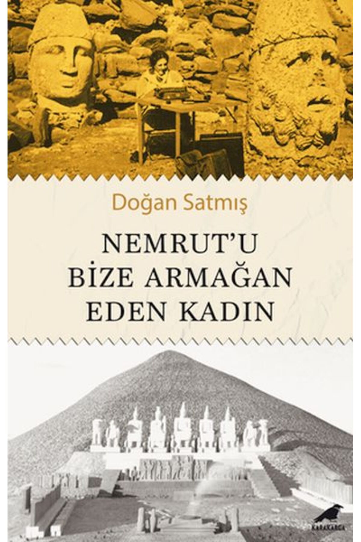 Destek Yayınları Nemrut’u Bize Armağan Eden Kadın