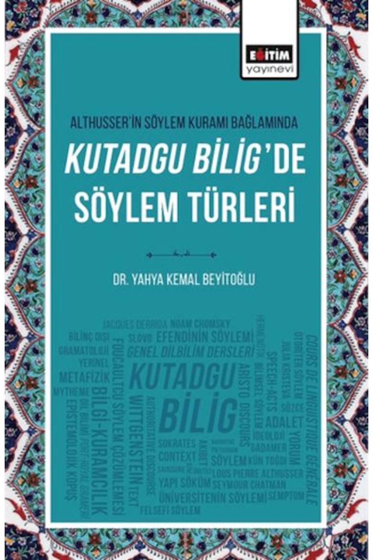 Destek Yayınları Althusser’in Söylem Kuramı Bağlamında Kutadgu Bilig’de Söylem Türleri