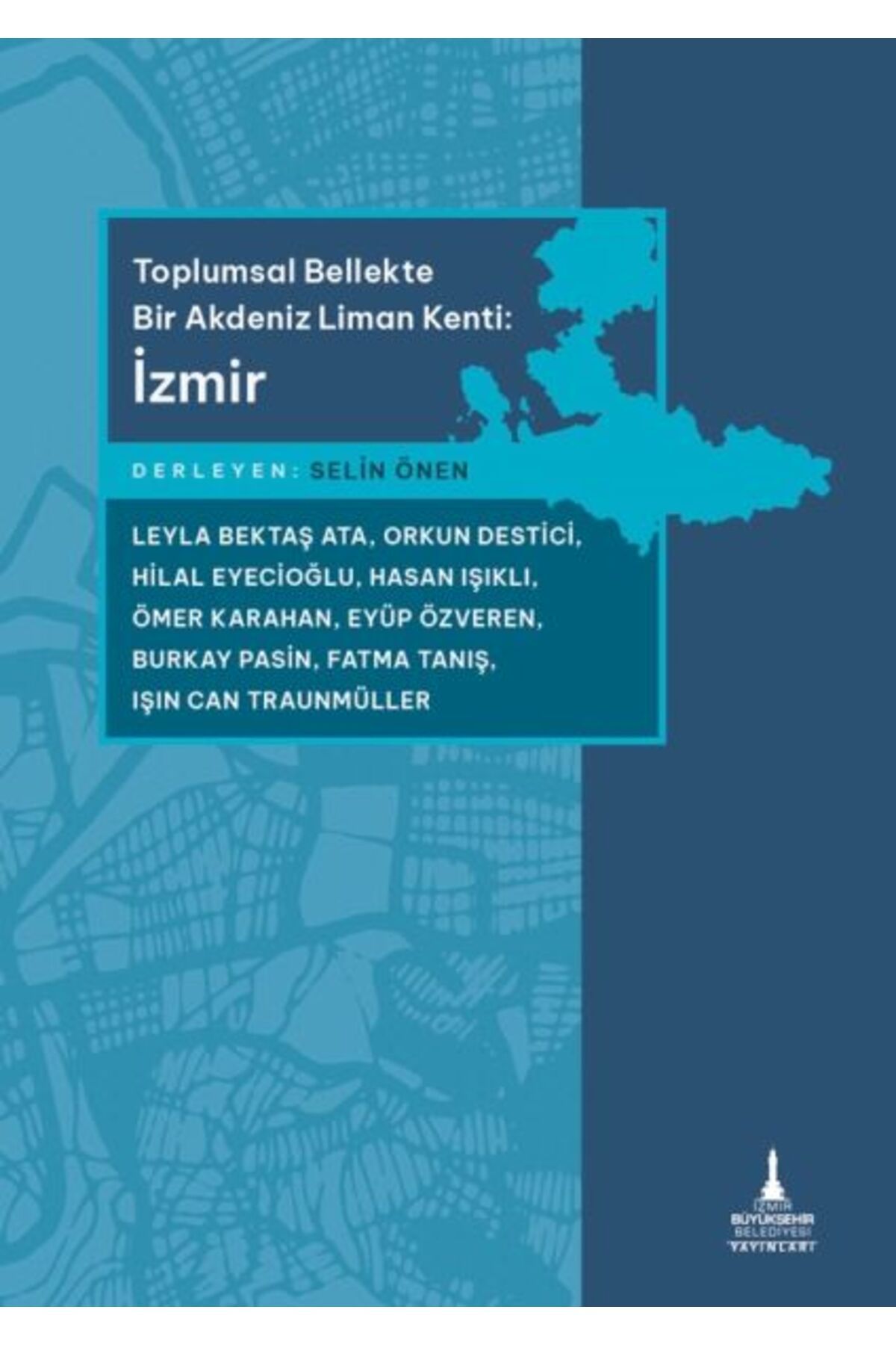 Destek Yayınları Toplumsal Bellekte Bir Akdeniz Liman Kenti: İzmir
