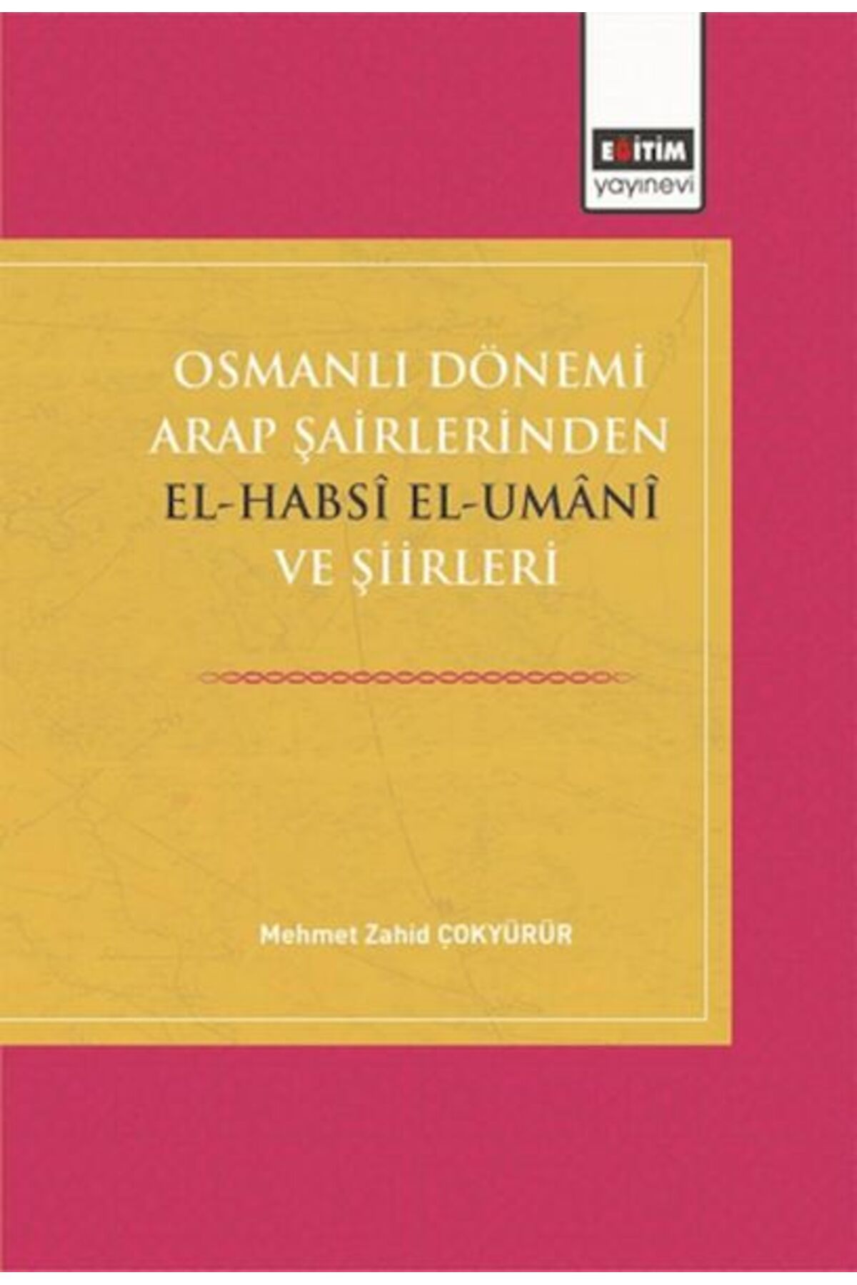 Destek Yayınları Osmanlı Dönemi Arap Şairlerinden El-Habsi Ve Şiirleri
