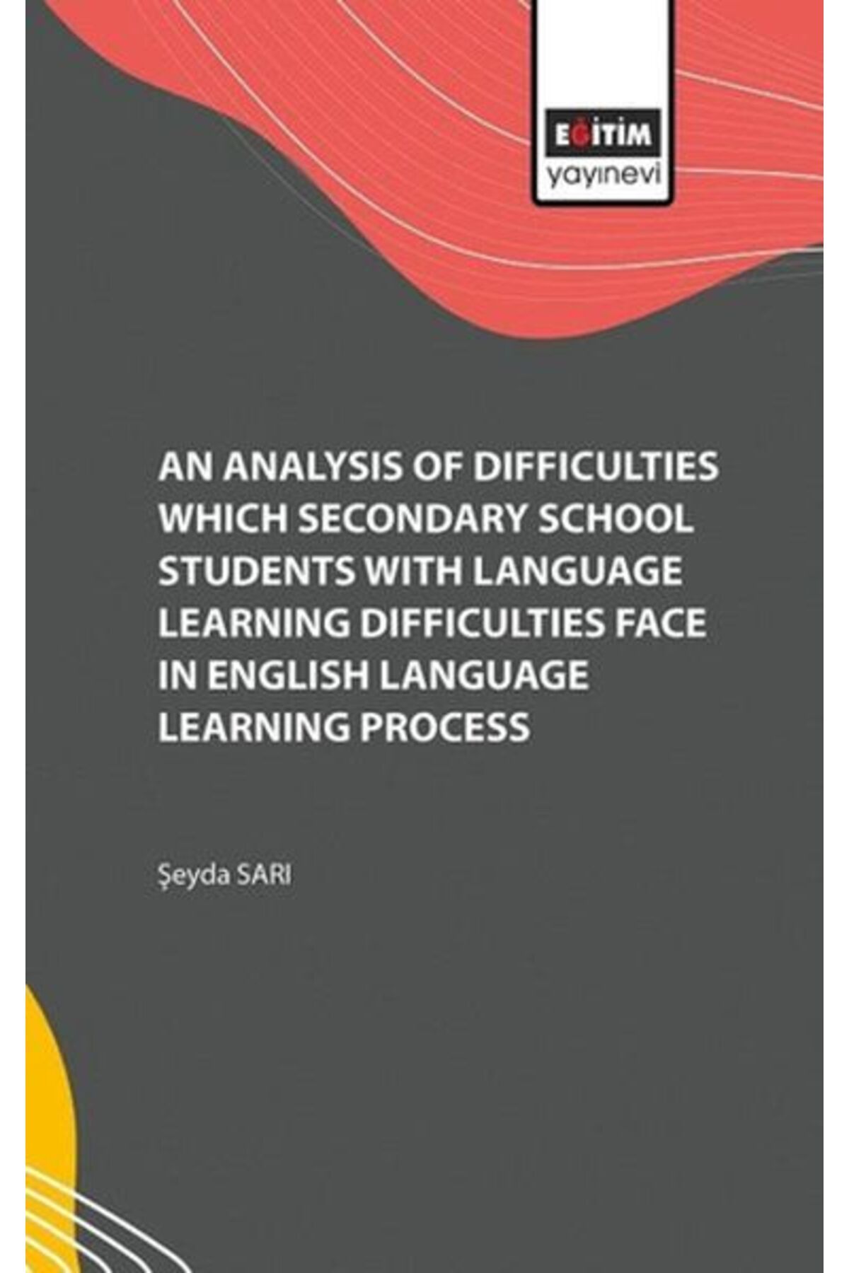 Destek Yayınları Analysis of the Difficulties They Encountered in the English Language Learning Process