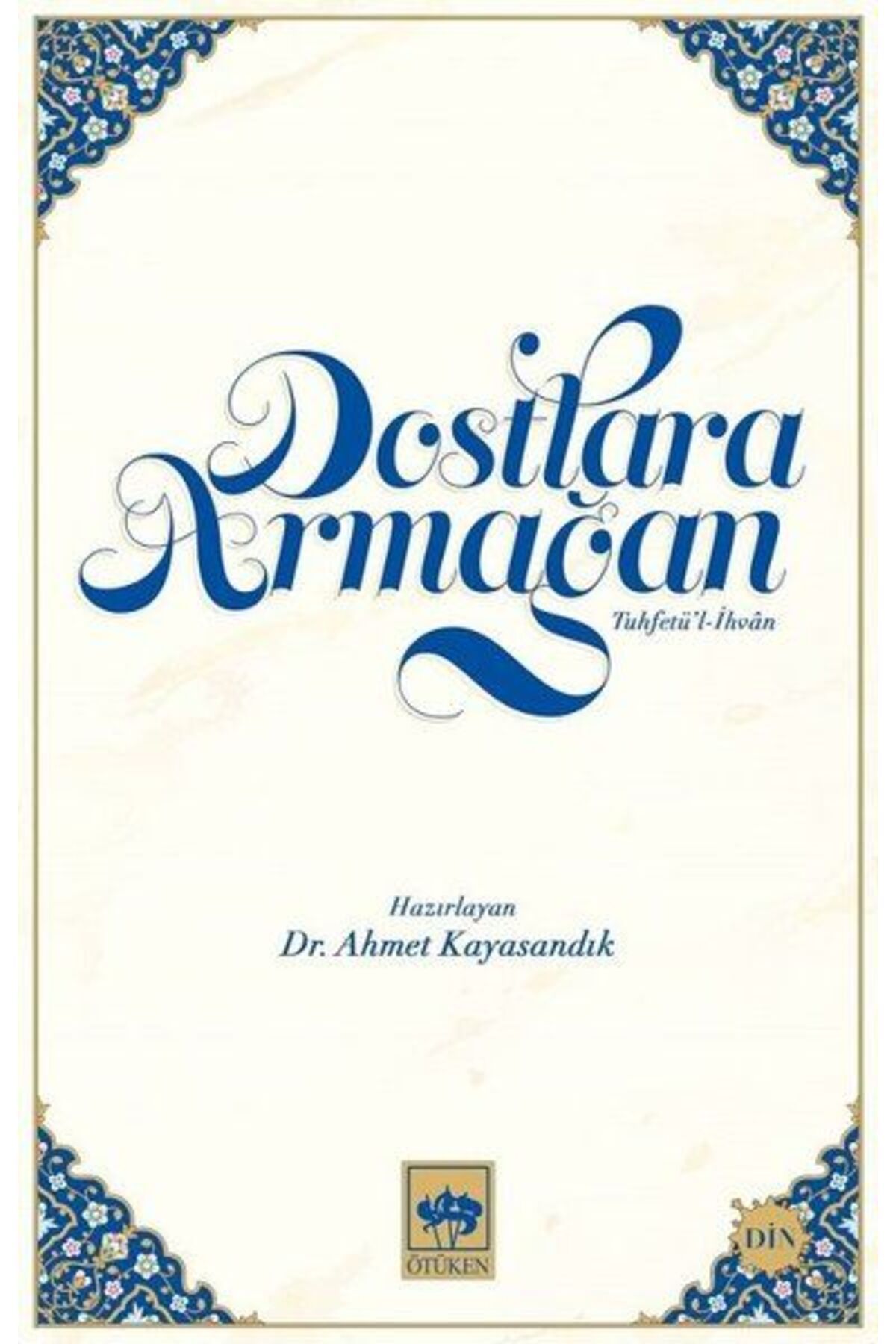 Destek Yayınları Dostlara Armağan - Tuhfetül İhvan