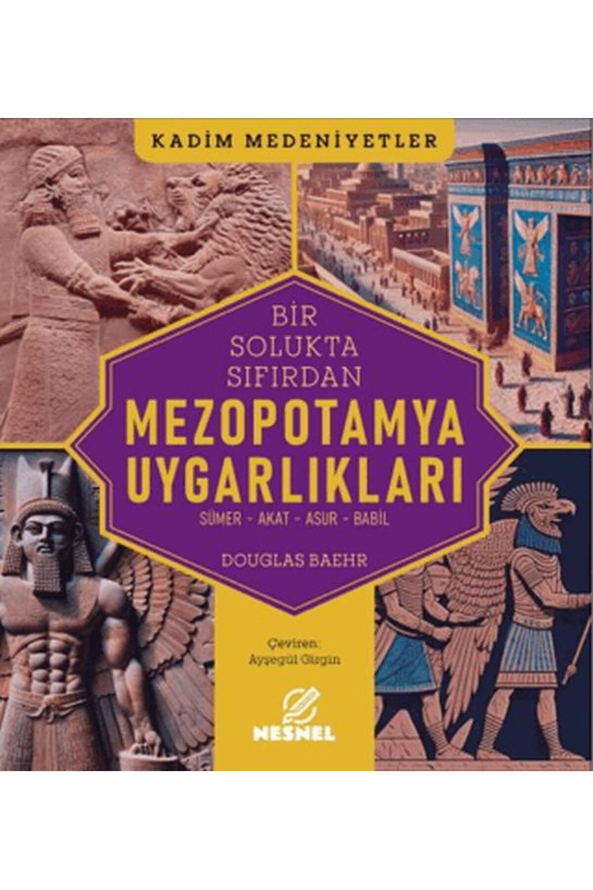 nesnel yayınlar Mezopotamya Uygarlıkları
