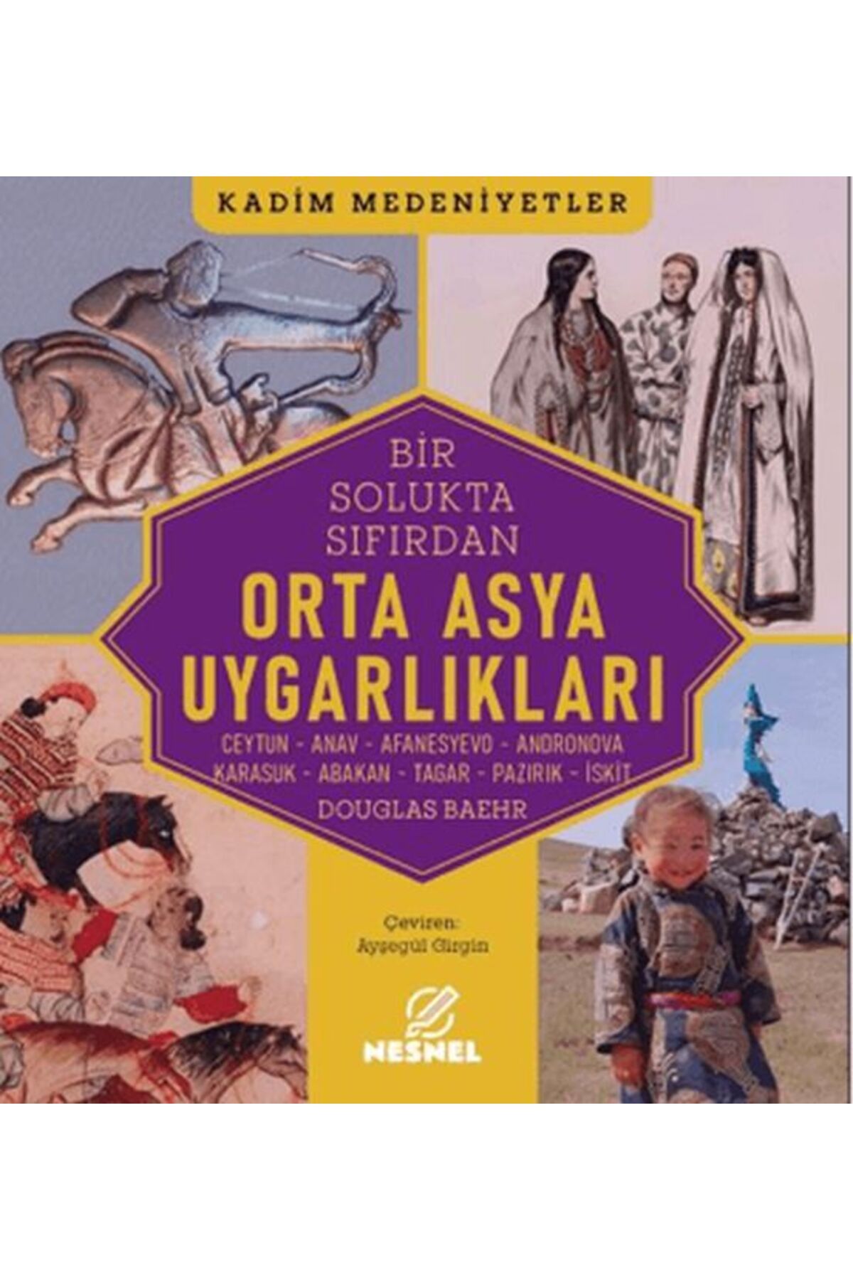 nesnel yayınlar Orta Asya Uygarlıkları