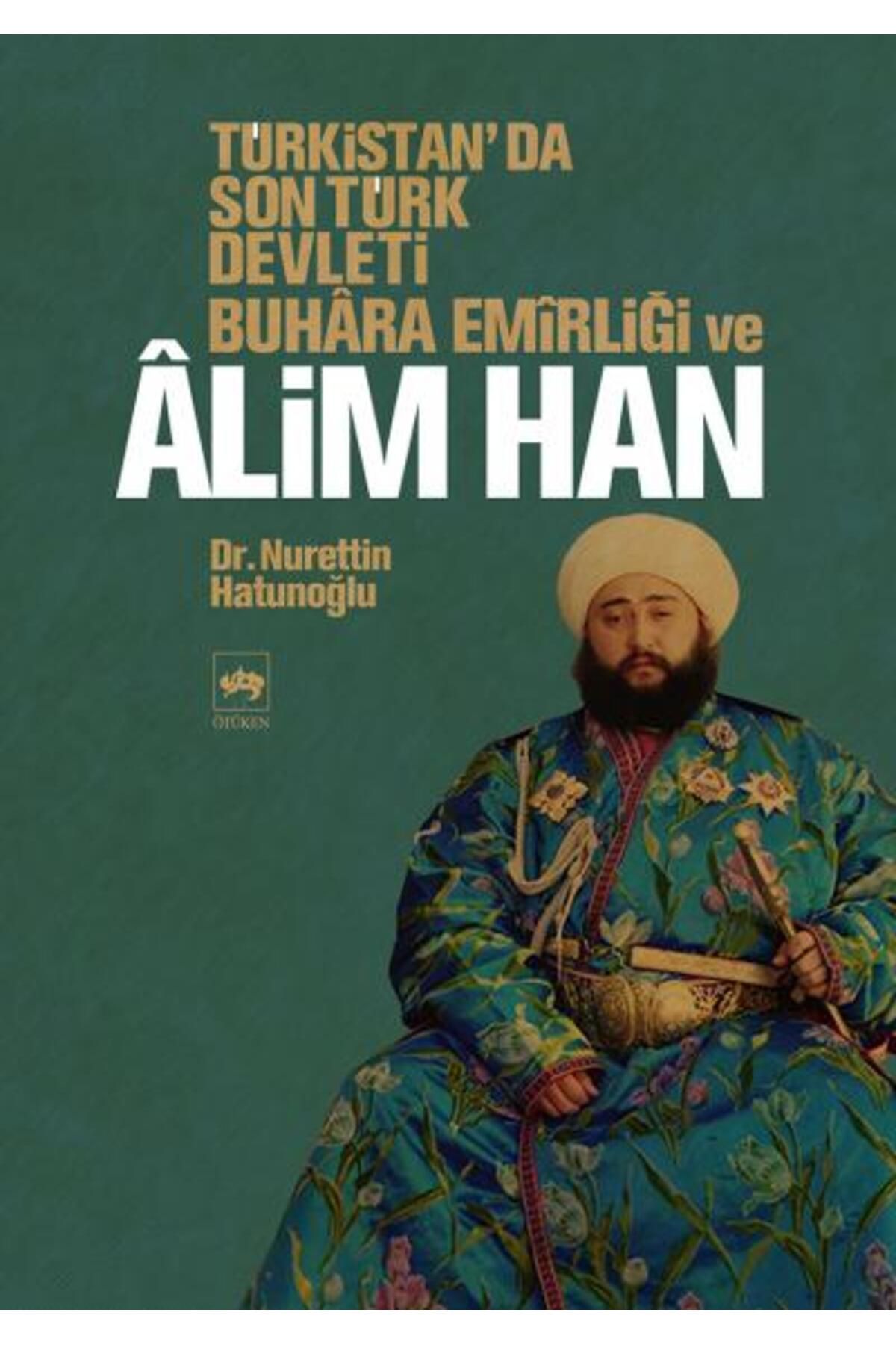 Destek Yayınları Türkistan'da Son Türk Devleti Buhara Emirliği ve Alim Han