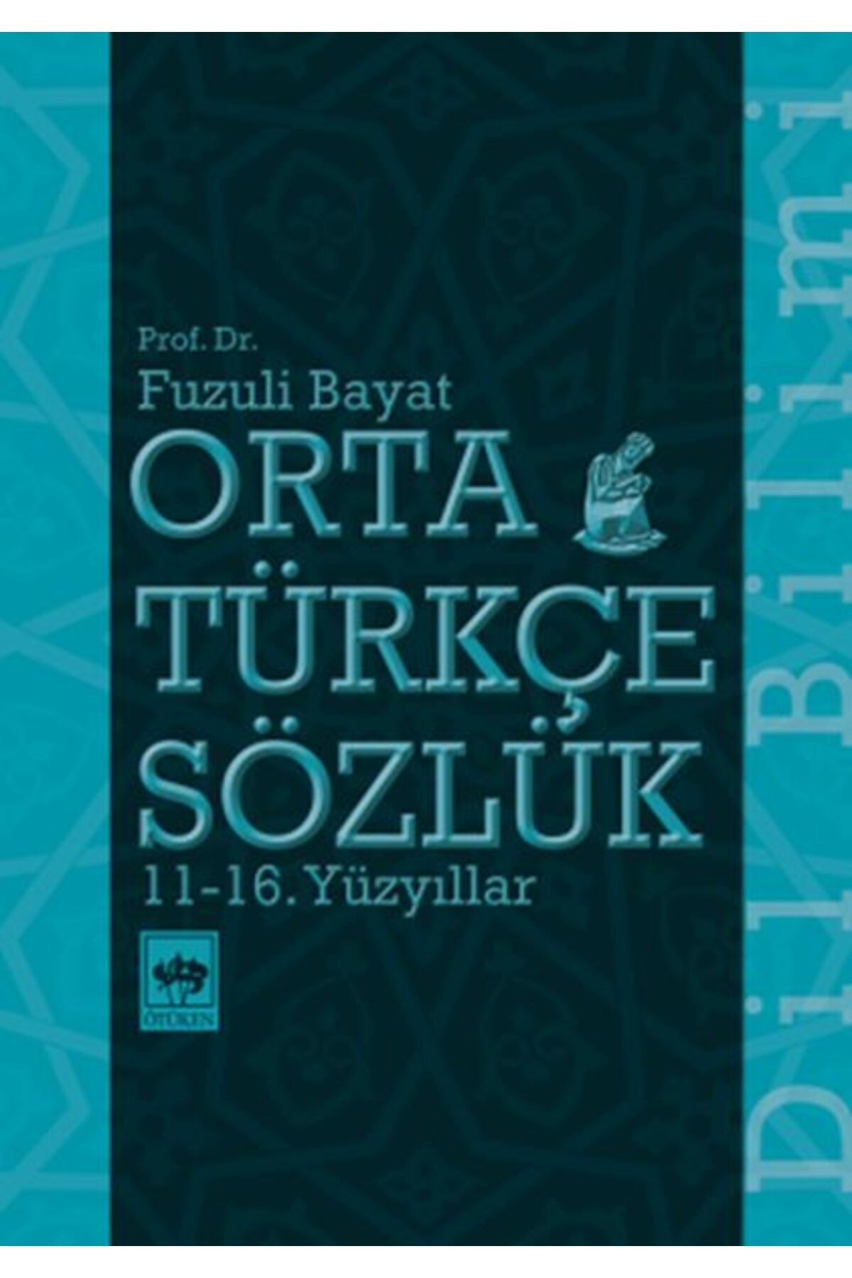 Destek Yayınları Orta Türkçe Sözlük 11-16. Yüzyıllar