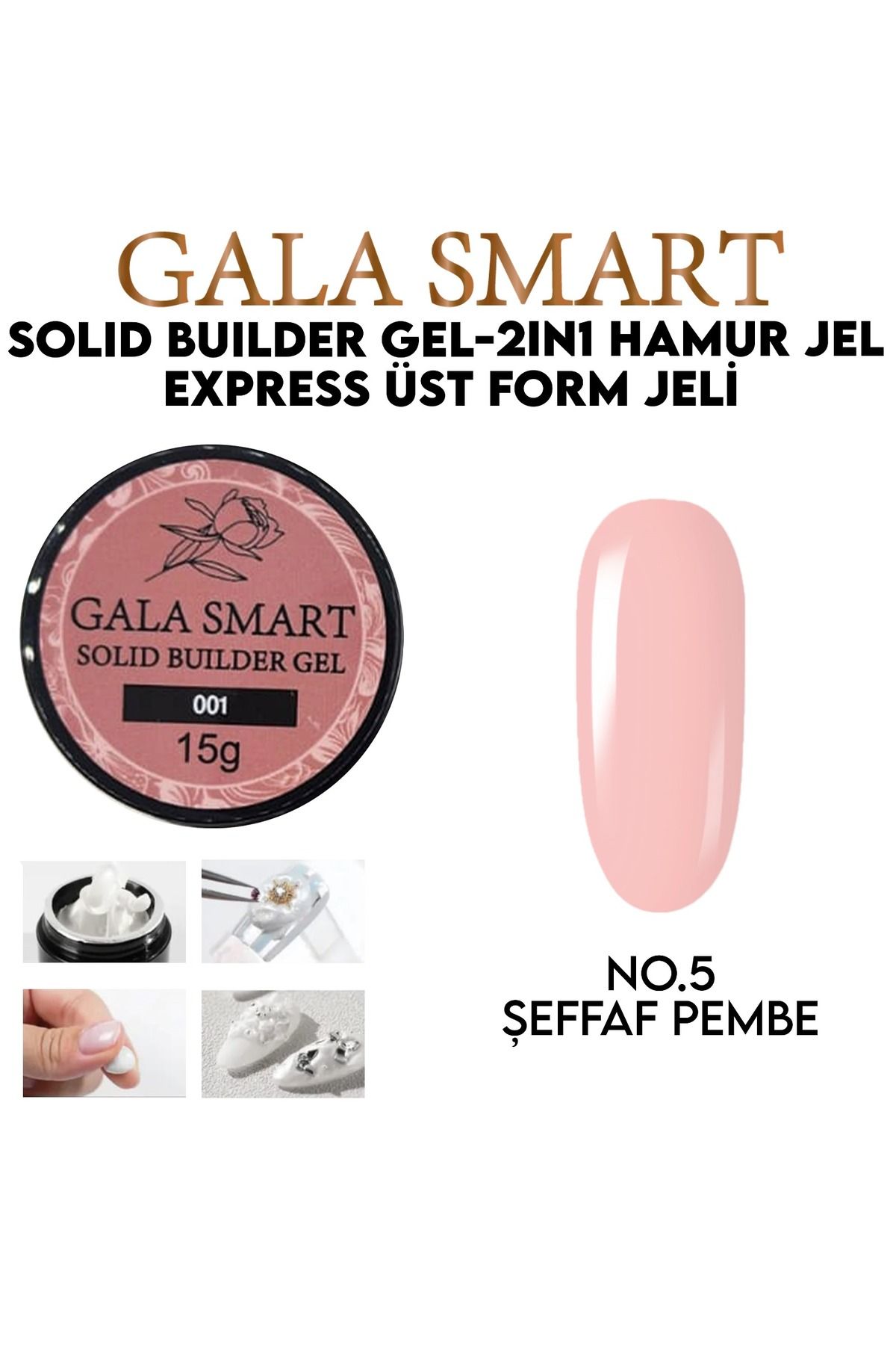 gala smart Hamur Jel Solid Builder Jel 15g No:5 Şeffaf Pembe