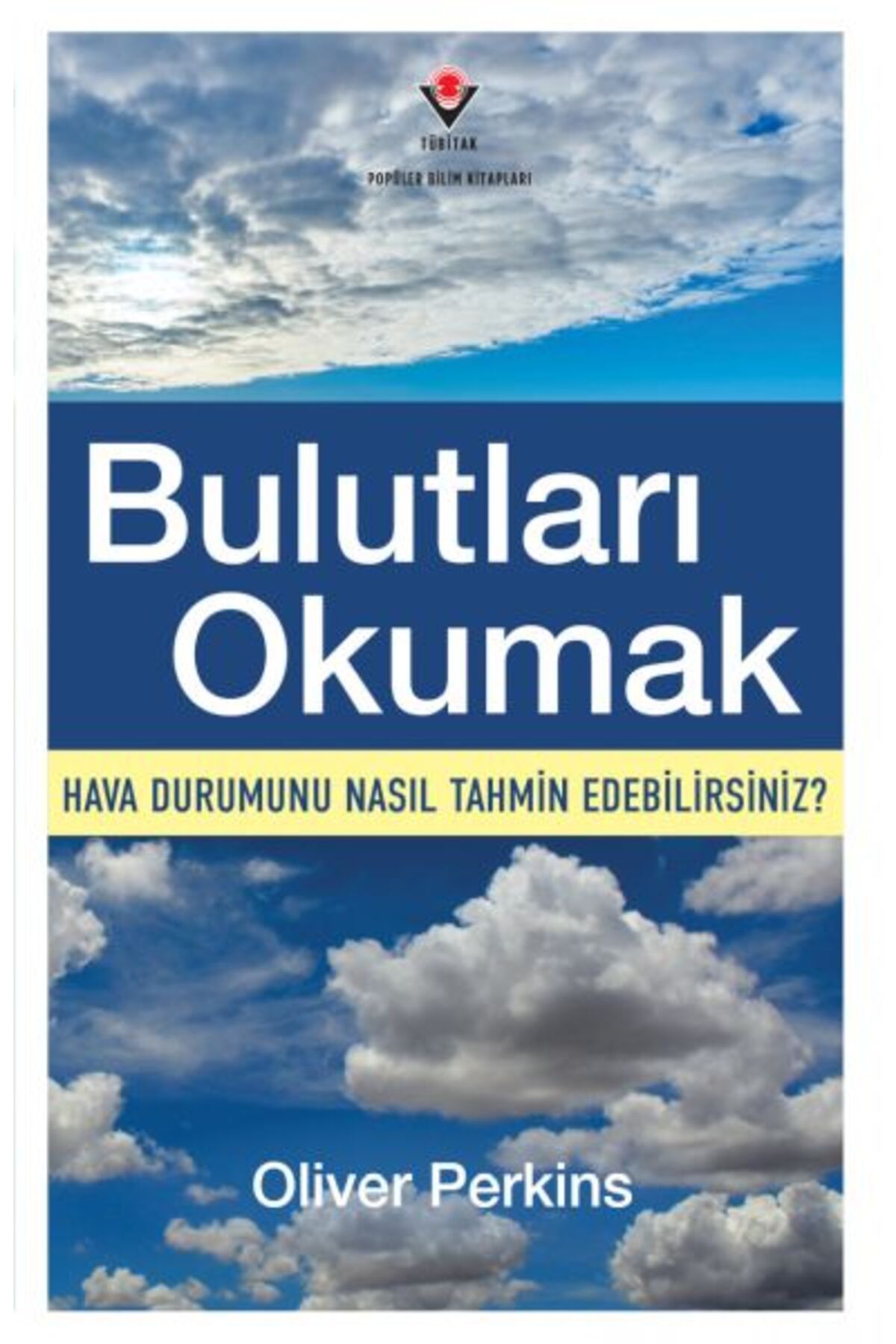 Destek Yayınları Bulutları Okumak - Hava Durumunu Nasıl Tahmin Edebilirsiniz?