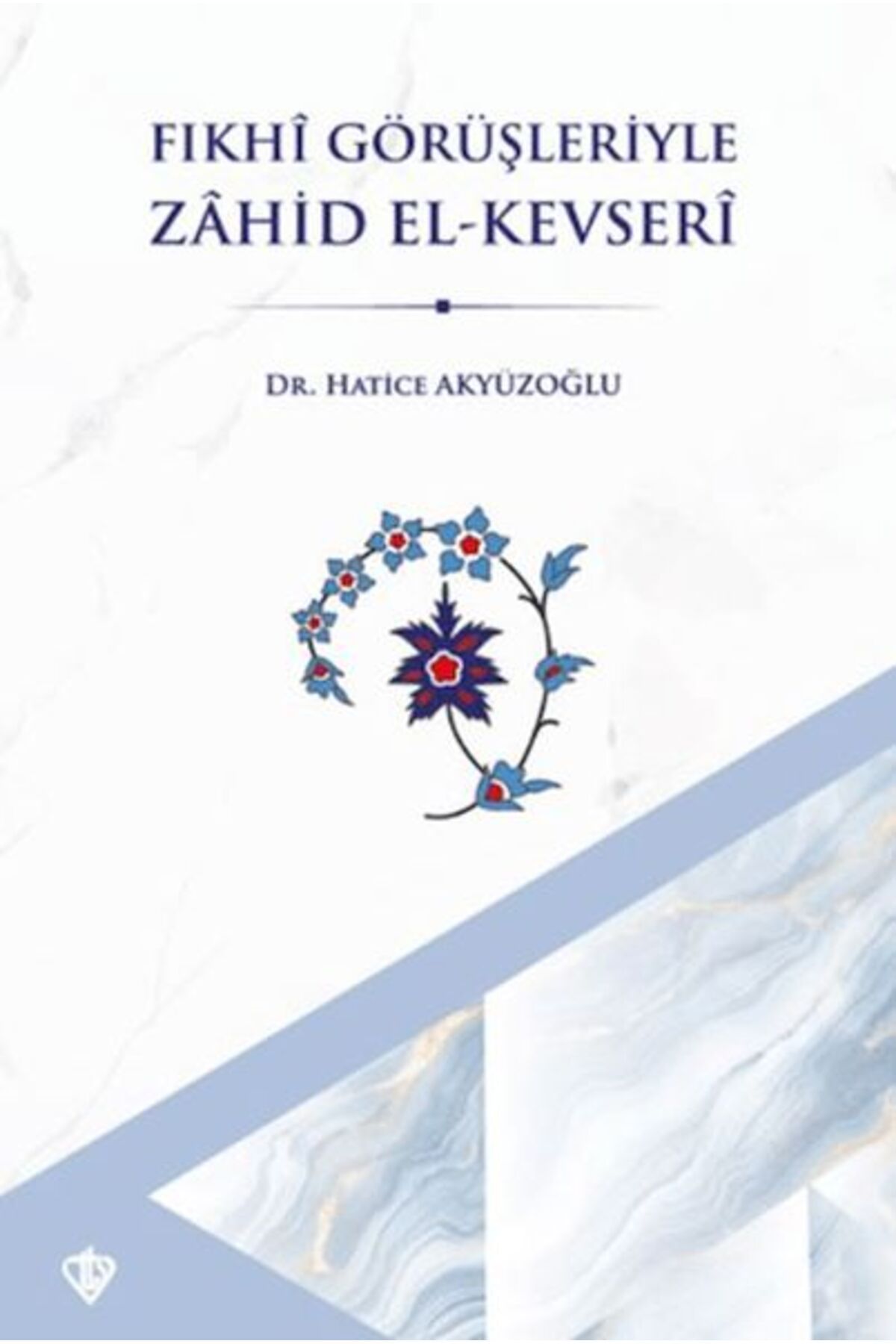 Destek Yayınları Fıkhi Görüşleriyle Zahid El Kevseri
