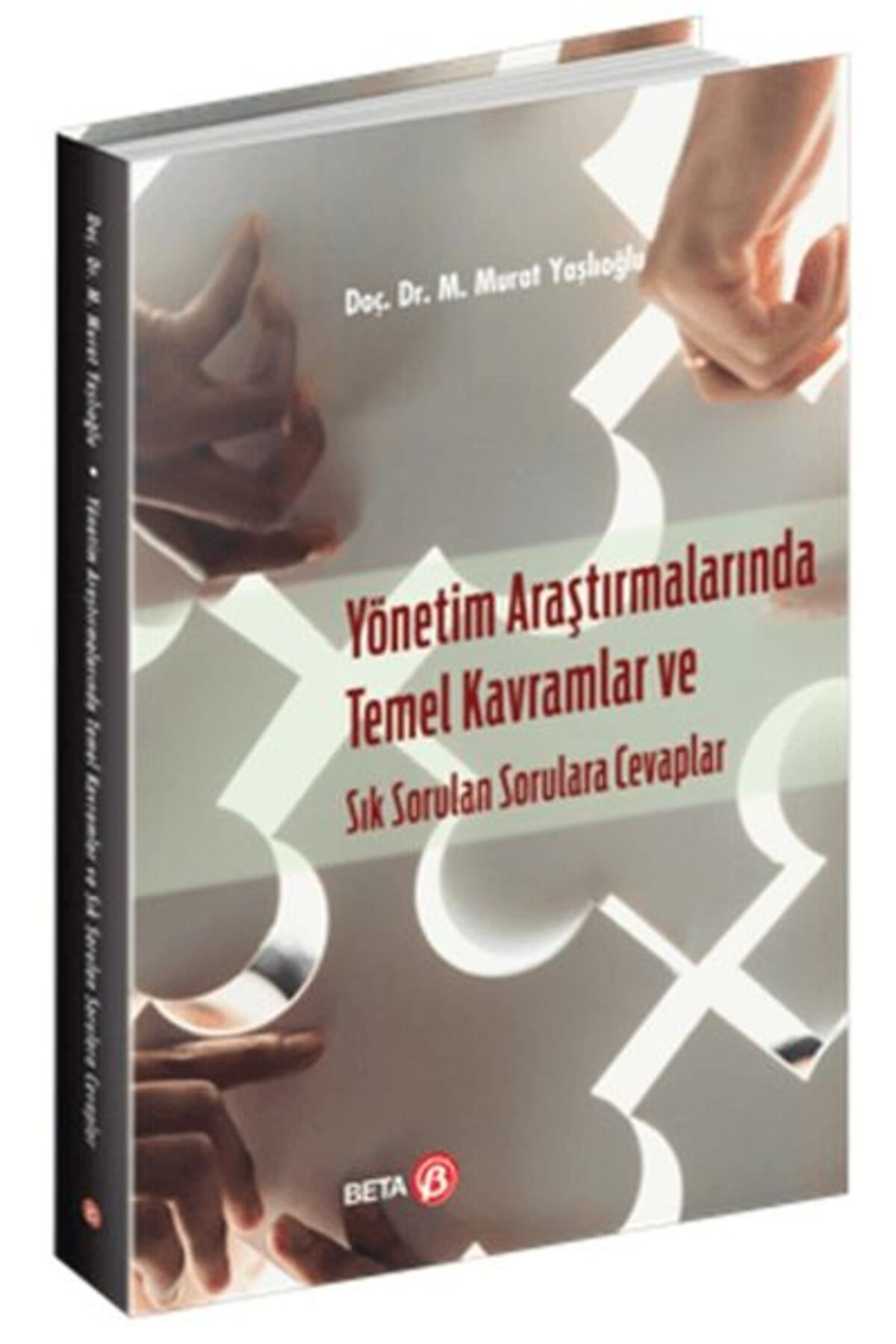 Beta Yayınevi Yönetim Araştırmalarında Temel Kavramlar ve Sık Sorulan Sorulara Cevaplar