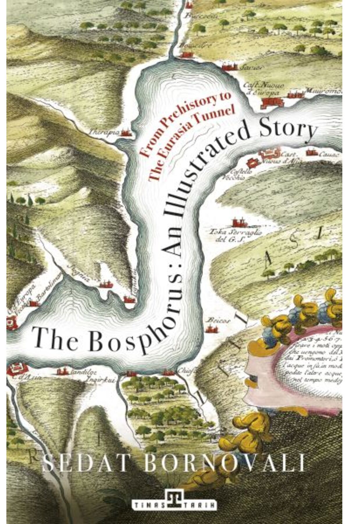 Destek Yayınları The Bosphorus: An Illustrated Story - Boğaziçinin Tarih Atlası (İngilizce)