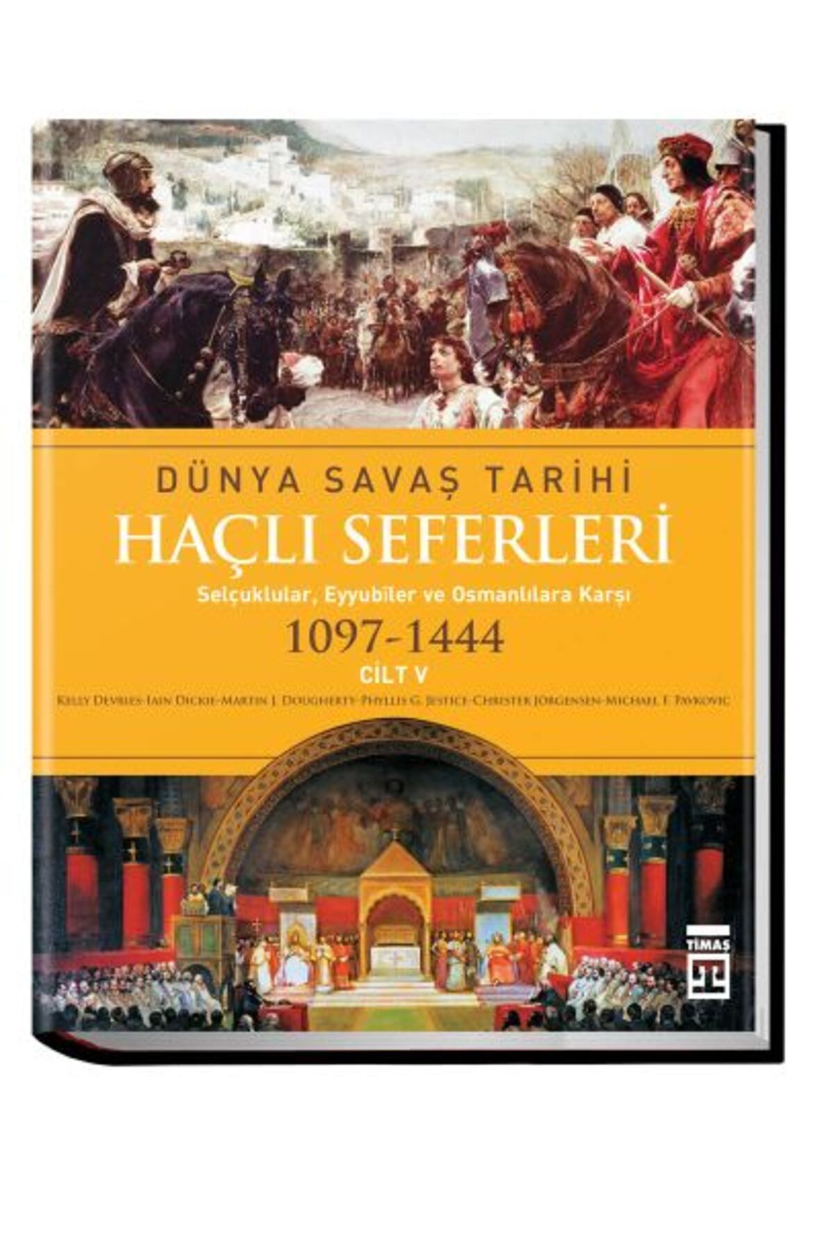 Destek Yayınları Dünya Savaş Tarihi: Haçlı Seferleri -Cilt 5 (Ciltli)