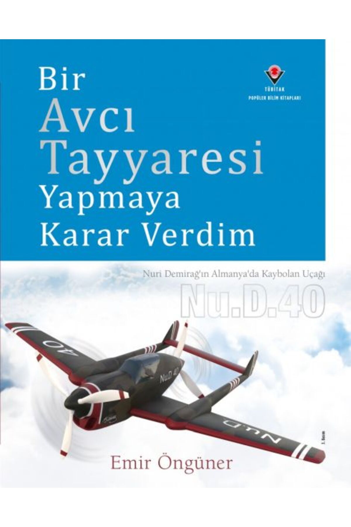 Destek Yayınları Bir Avcı Tayyaresi Yapmaya Karar Verdim