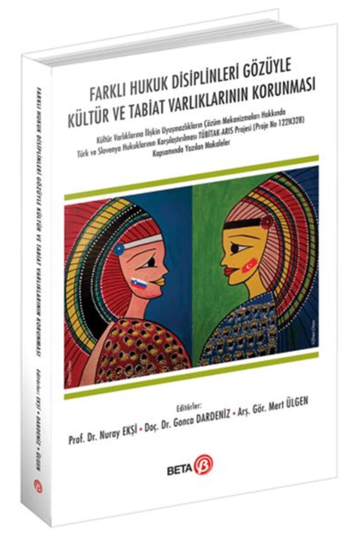 Beta Yayınevi Farklı Hukuk Disiplinleri Gözüyle Kültür ve Tabiat Varlıklarının Korunması