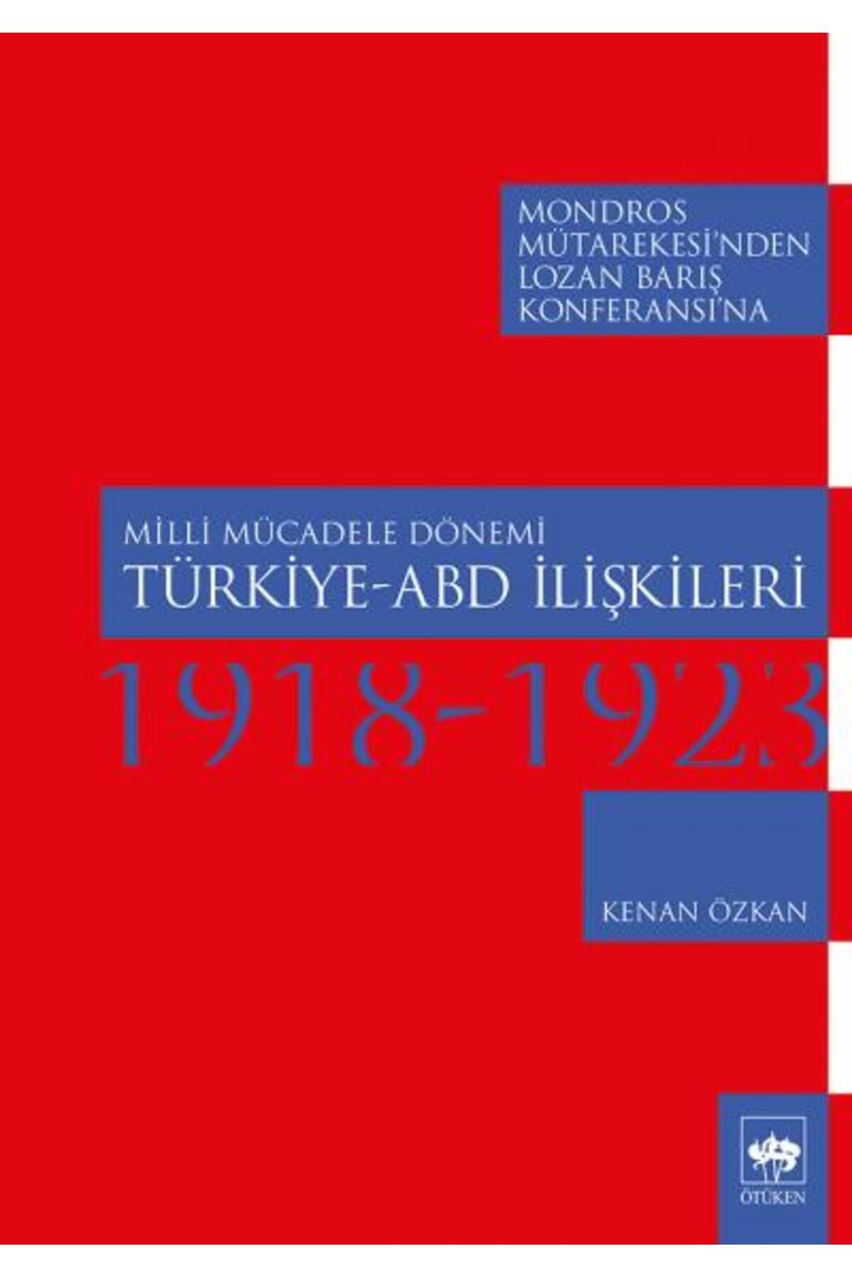 Destek Yayınları Milli Mücadele Dönemi Türkiye - ABD İlişkileri 1918-1923