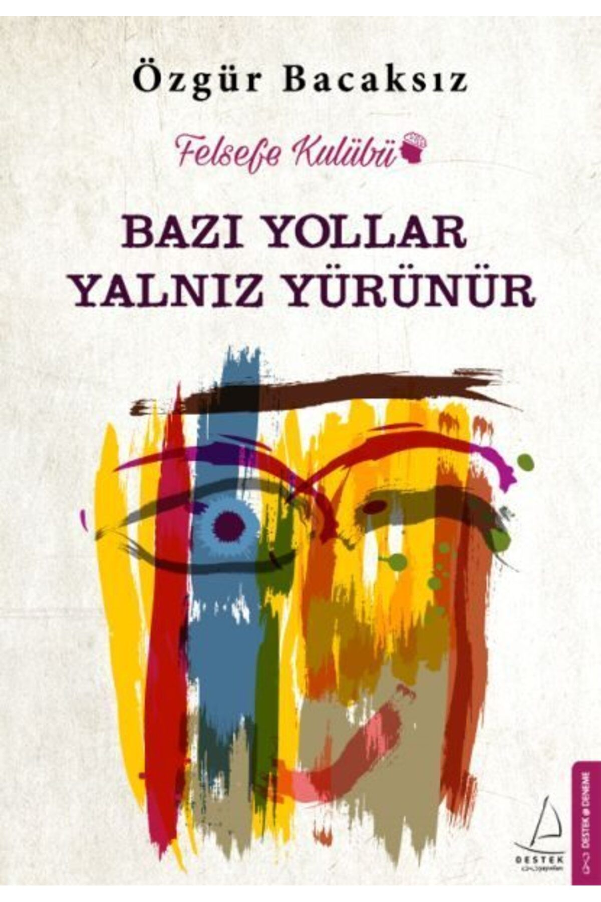 Destek Yayınları Bazı Yollar Yalnız Yürünür