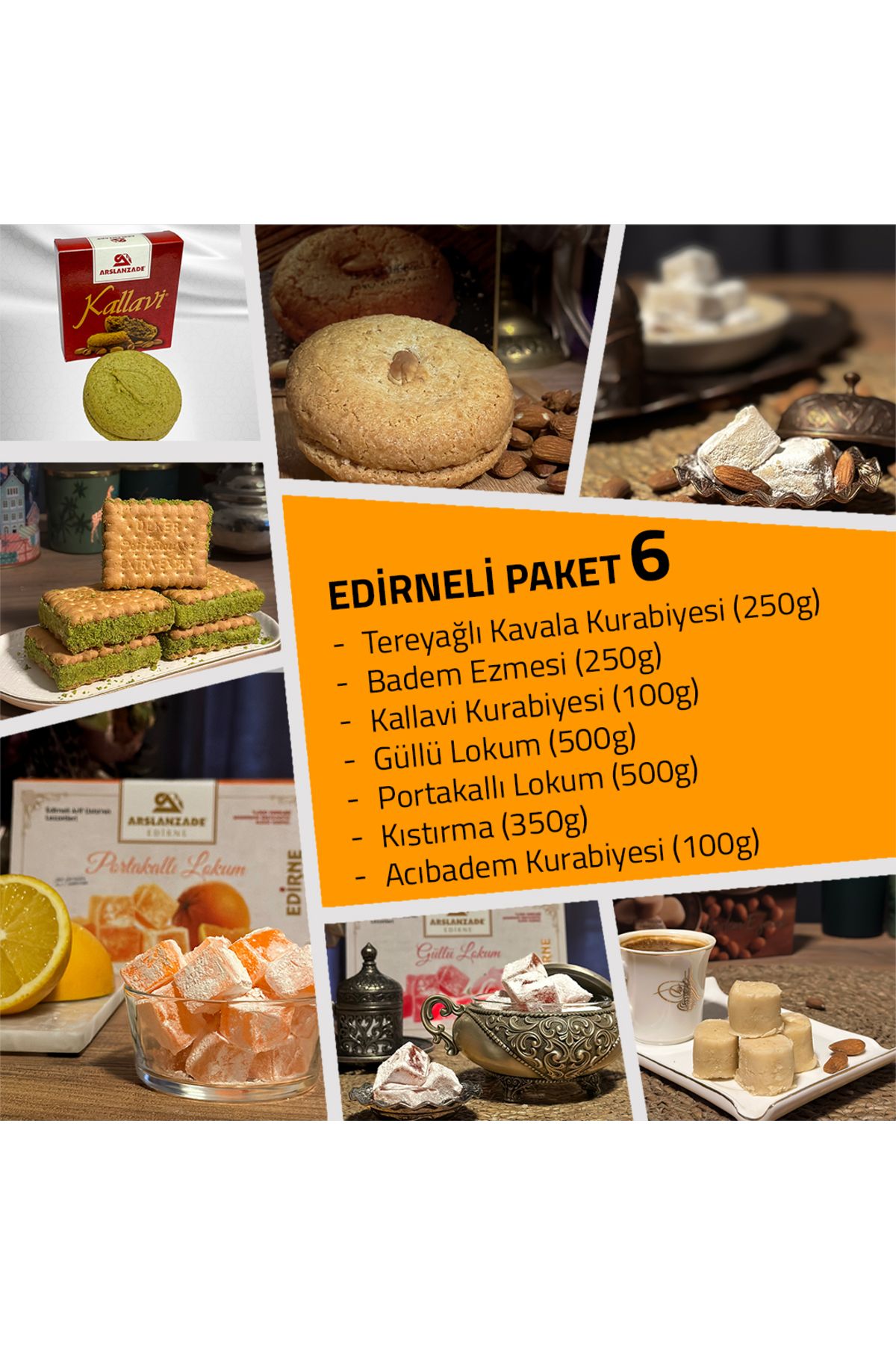 Arslanzade Edirne Tereyağlı Kavala - Badem Ezmesi - Kallavi - Güllü & Portakallı Lokum - Kıstırma - Acıbadem