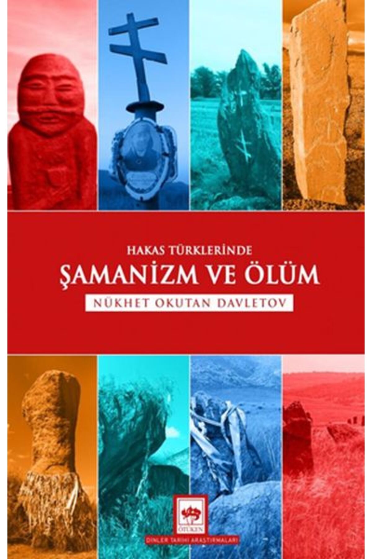 Destek Yayınları Hakas Türklerinde Şamanizm ve Ölüm