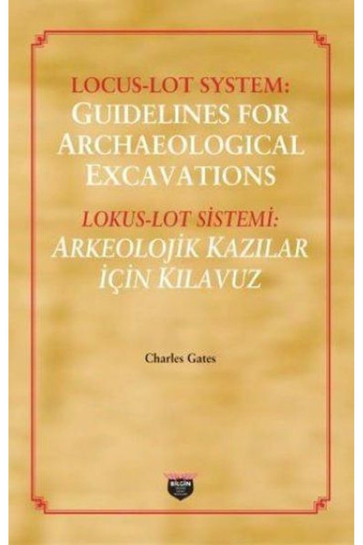 Bilgin Kültür Sanat Locus - Loy System: Guidelines for Archaeological Excavations