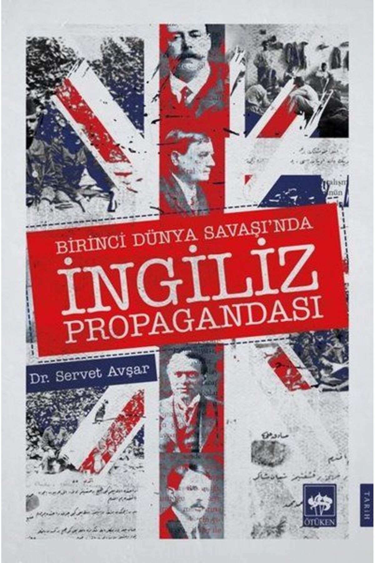 Destek Yayınları Birinci Dünya Savaşı'nda İngiliz Propagandası