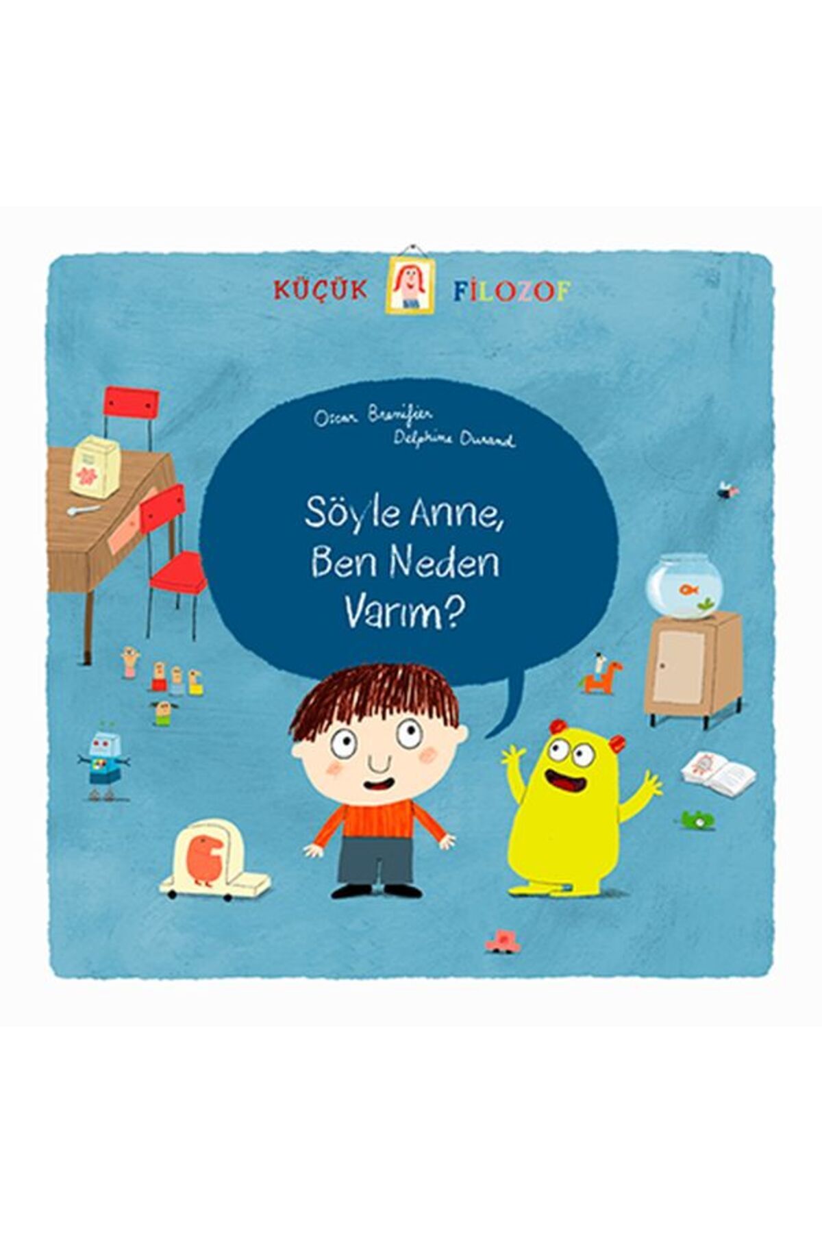 Karma Kitaplar Küçük Filozof - Söyle Anne Ben Neden Varım?