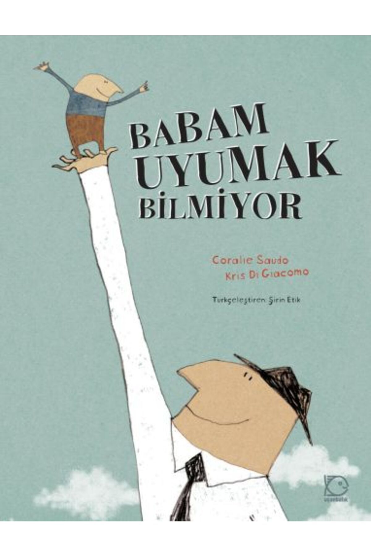 Uçanbalık Yayıncılık Babam Uyumak Bilmiyor