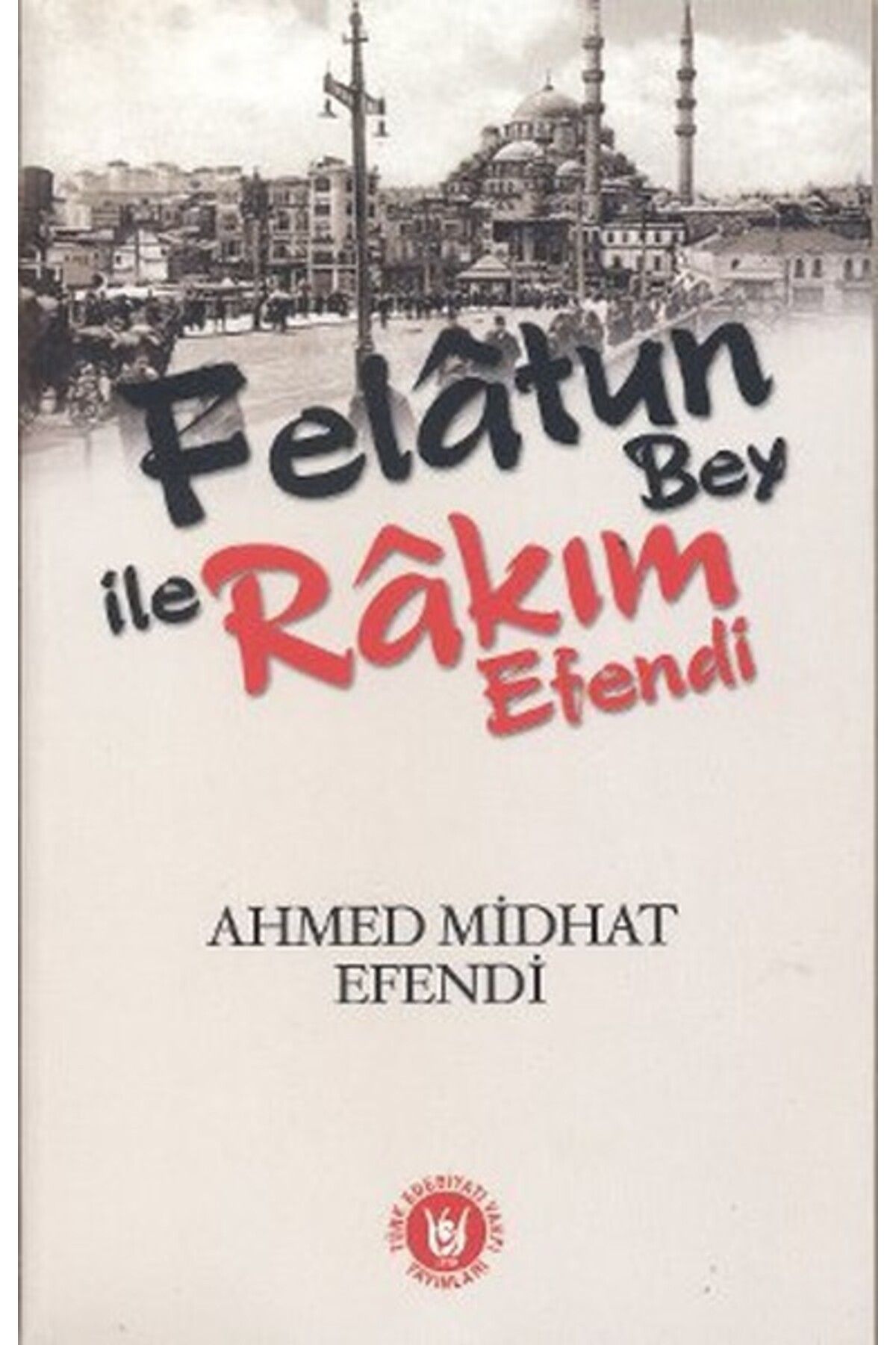 Türk Dil Kurumu Yayınları Felatun Bey ile Rakım Efendi
