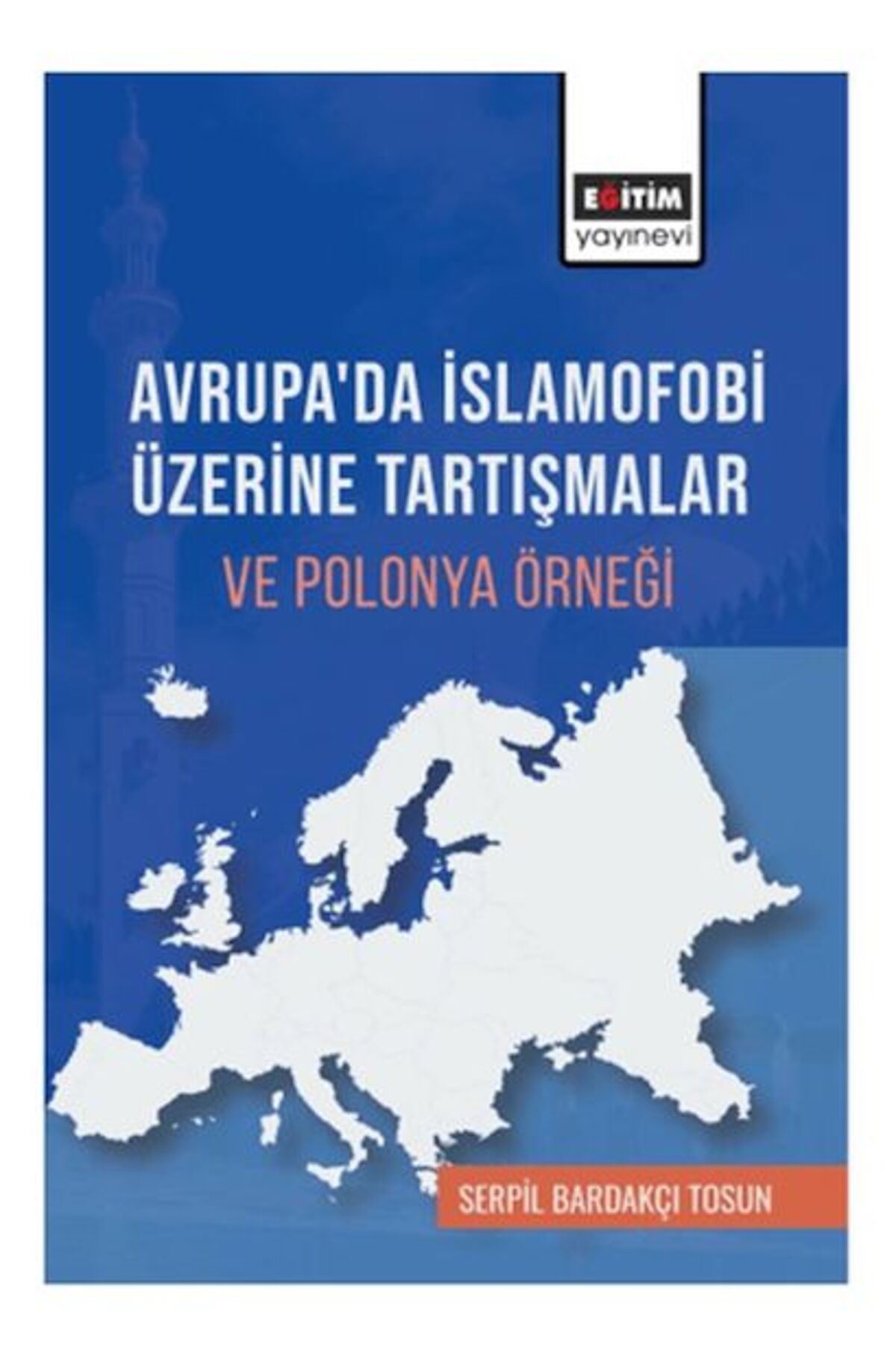 Destek Yayınları Avrupa’Da İslamofobi Üzerine Tartışmalar Ve Polonya Örneği