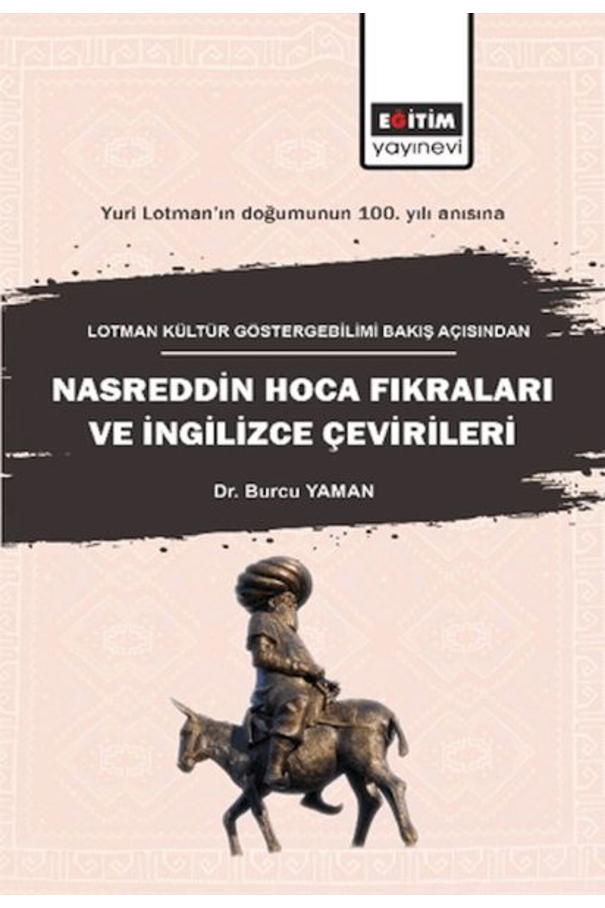 Destek Yayınları Lotman Kültür Göstergebilimi Bakış Açısından Nasreddin Hoca Fıkraları Ve İngilizce Çevirileri