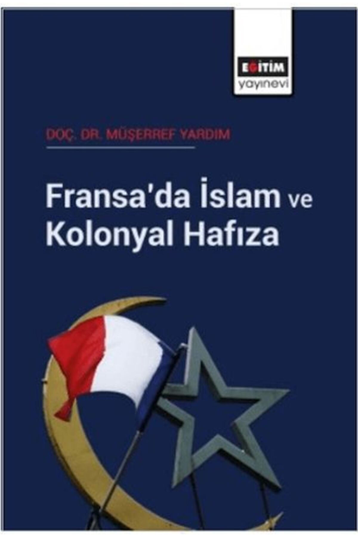 Destek Yayınları Fransa’da İslam Ve Kolonyal Hafıza