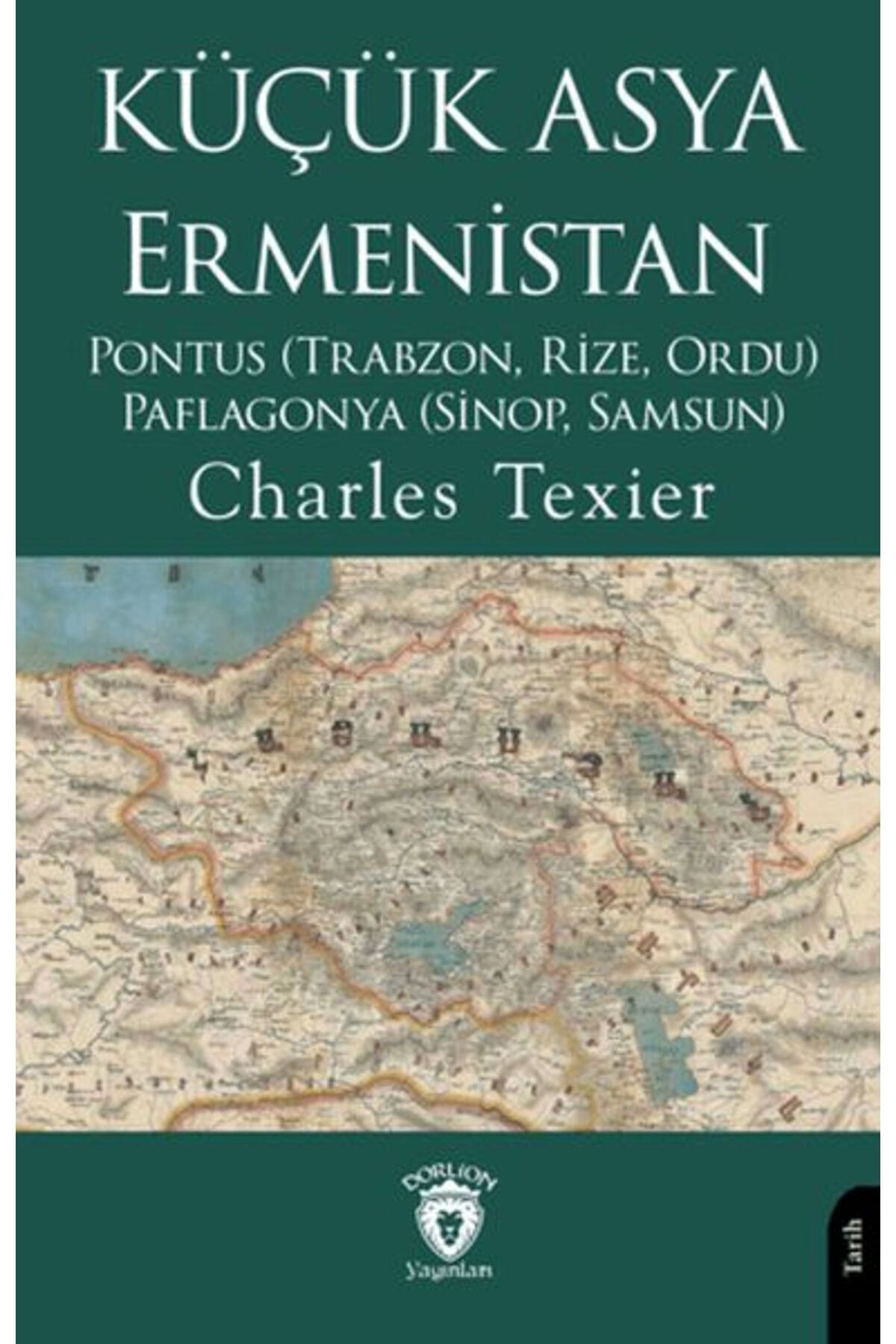 Destek Yayınları Küçük Asya - Ermenistan, Pontus (Trabzon, Rize, Ordu) - Paflagonya (Sinop, Samsun)
