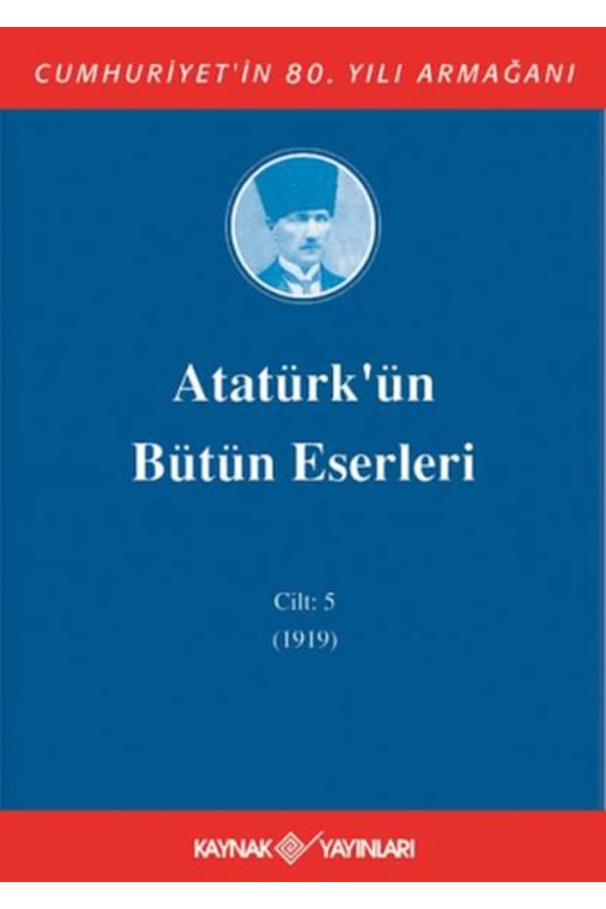 Kaynak Yayınları Atatürk'ün Bütün Eserleri Cilt: 5 (1919)