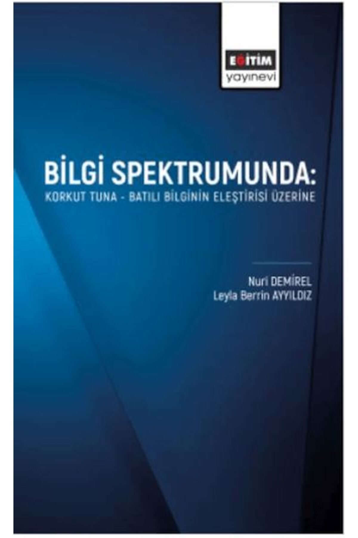 Destek Yayınları Bilgi Spektrumunda: Korkut Tuna- Batılı Bilginin Eleştirisi Üzerine