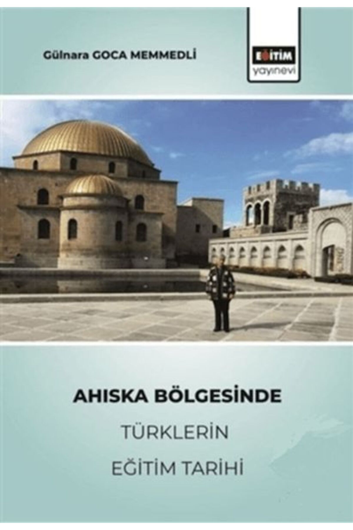 Destek Yayınları Ahıska Bölgesinde Türklerin Eğitim Tarihi