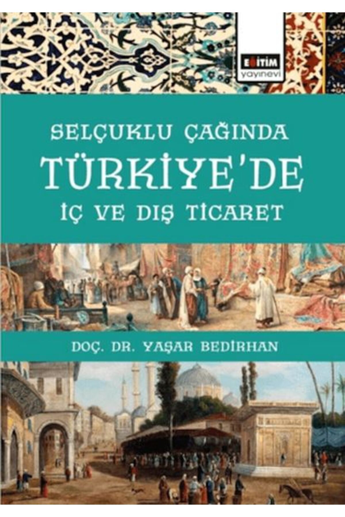 Destek Yayınları Selçuklu Çağında Türkiye'De İç Ve Dış Ticaret