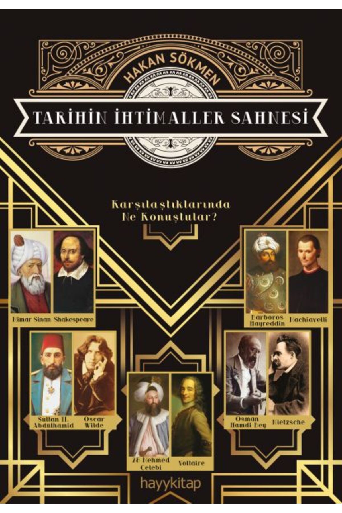 Destek Yayınları Tarihin İhtimaller Sahnesi - Karşılaştıklarında Ne Konuştular?