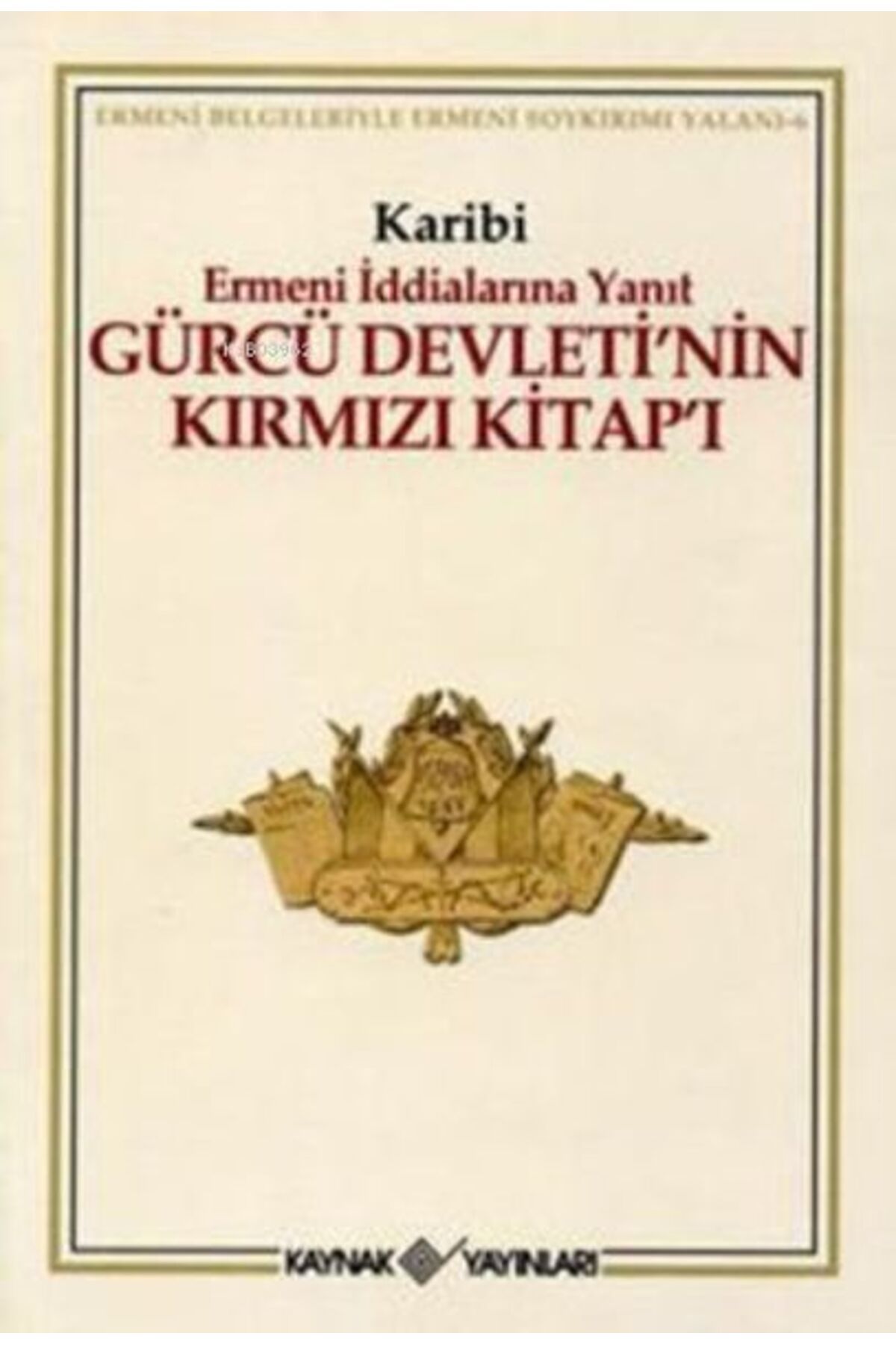 Destek Yayınları Gürcü Devleti’nin Kırmızı Kitap’ı Ermeni İddialarına Yanıt