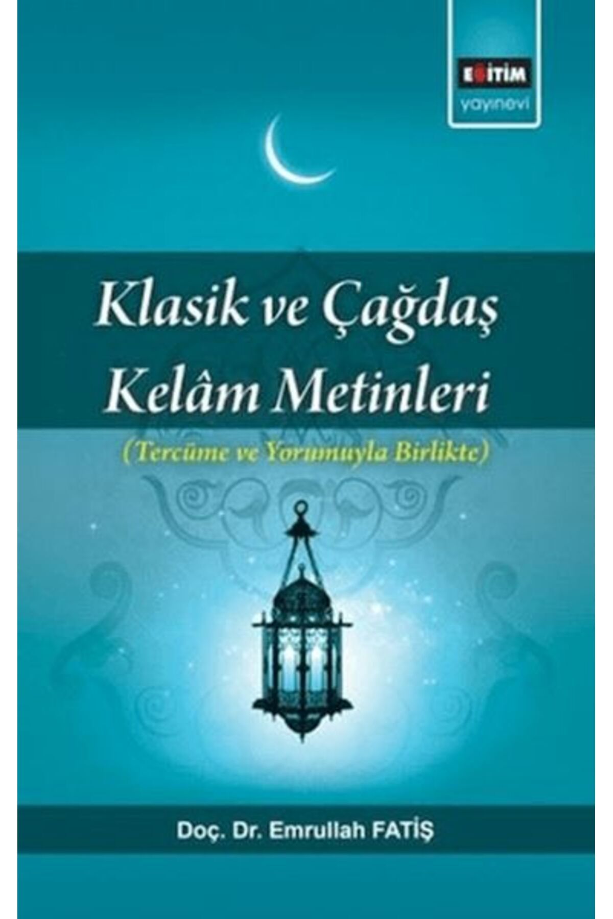 Destek Yayınları Klasik Ve Çağdaş Kelam Metinleri; Tercüme Ve Yorumuyla Birlikte