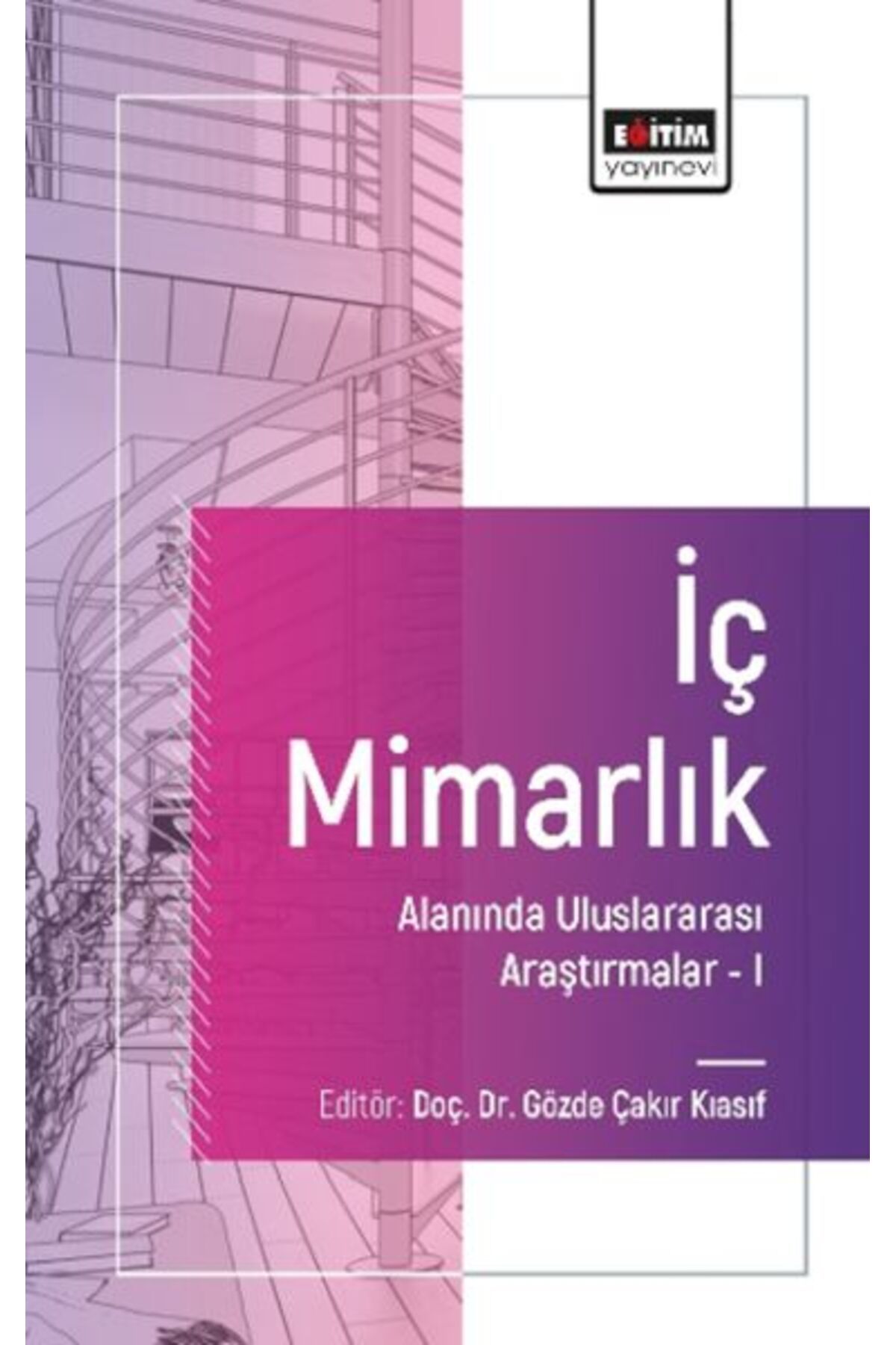 Destek Yayınları İç Mimarlık Alanında Uluslararası Araştırmalar I