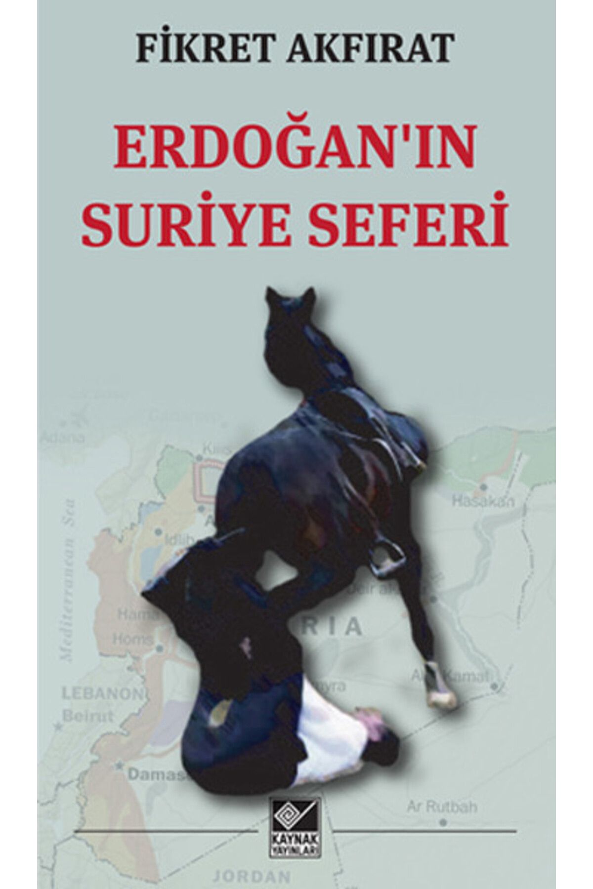 Destek Yayınları Erdoğanın Suriye Seferi