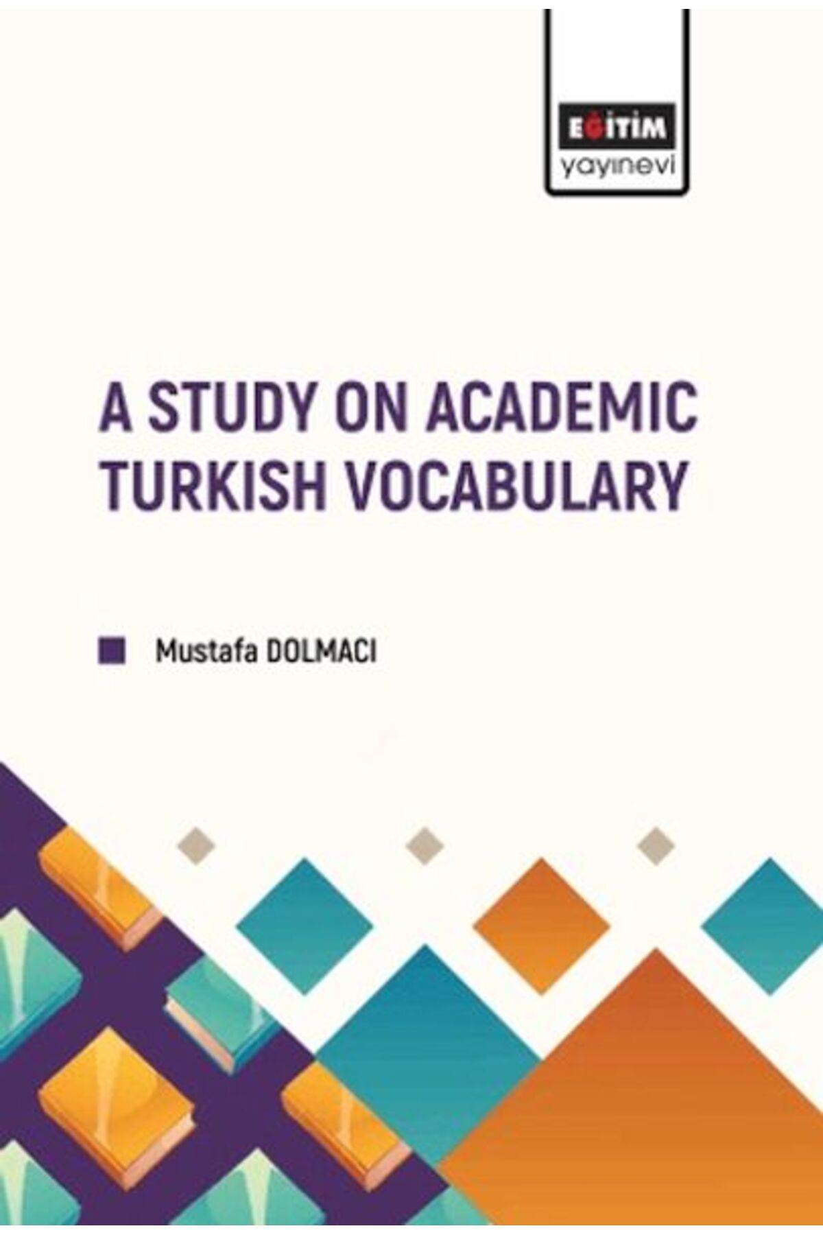 Destek Yayınları A Study On Academıc Turkısh Vocabulary